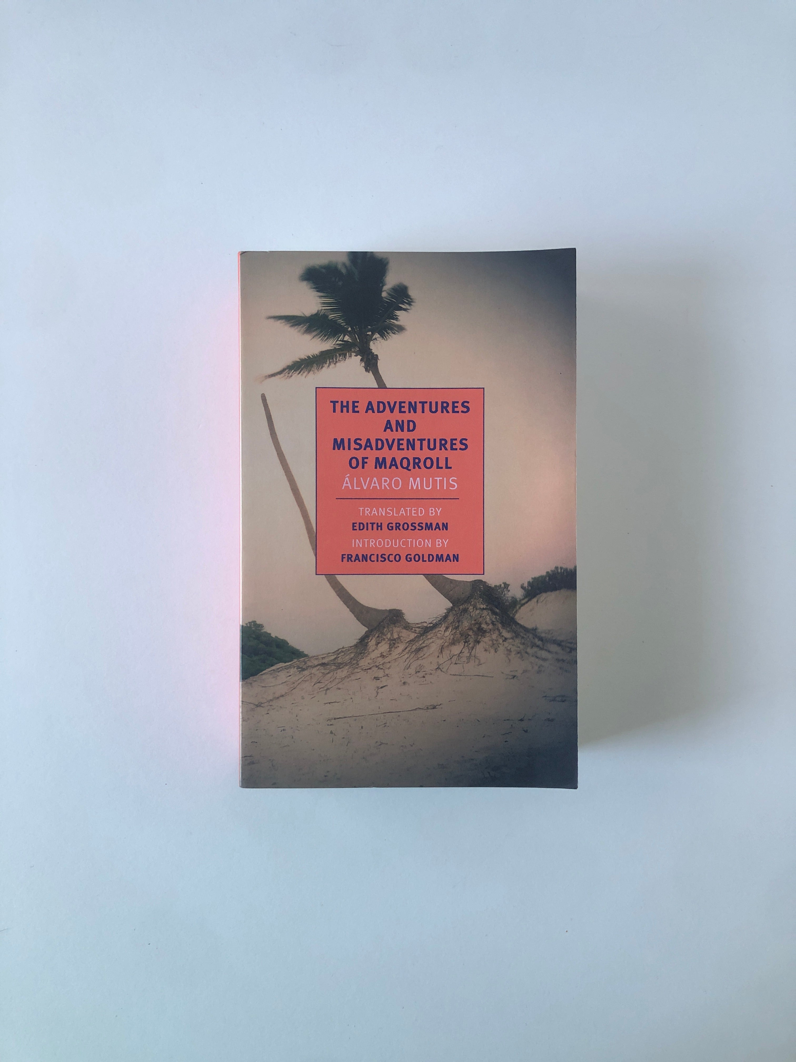 The Adventures and Misadventures of Maqroll by Álvaro Mutis - NYRB Classics
