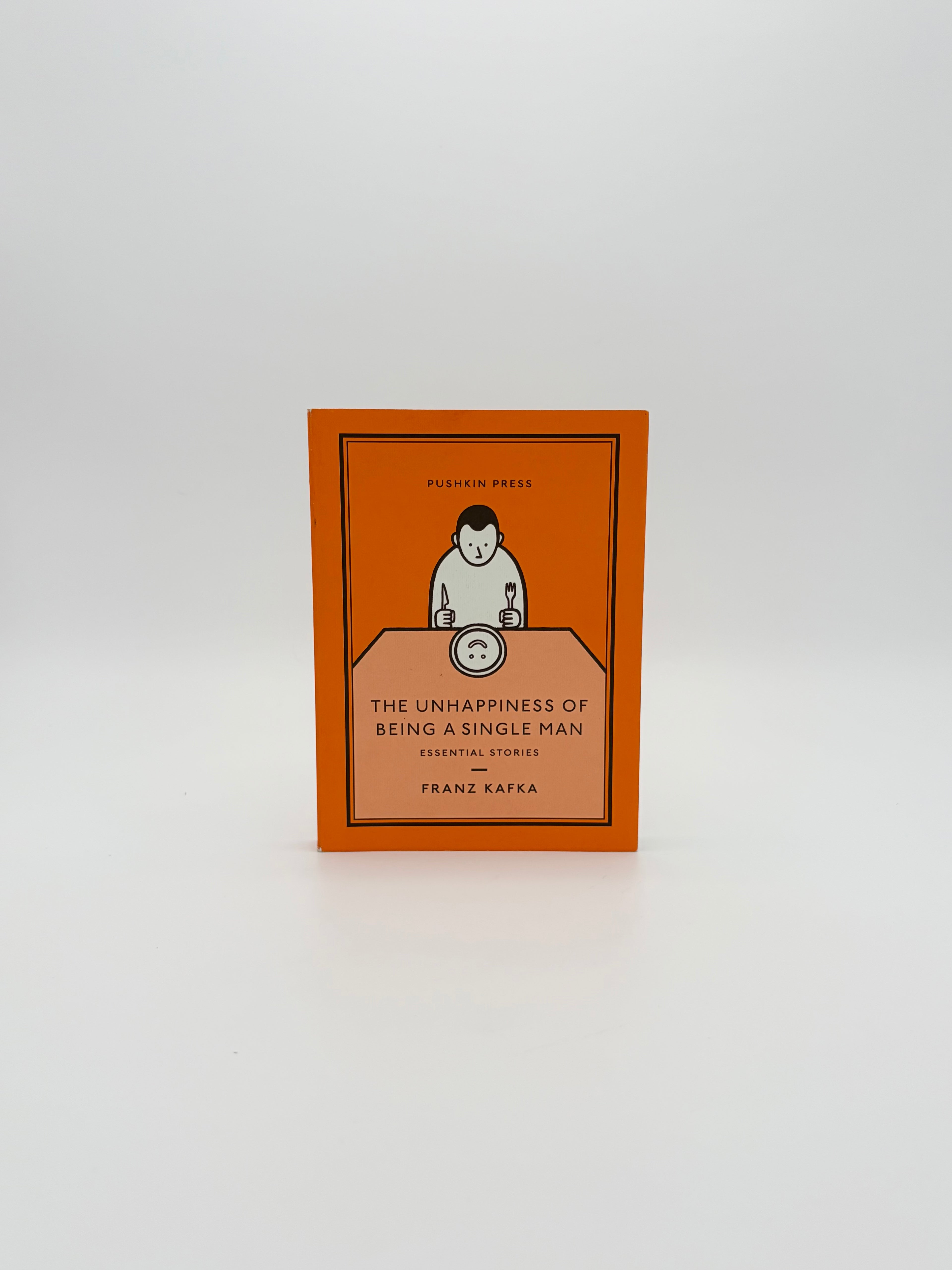 The Unhappiness of Being a Single Man - Essential Stories by Franz Kafka