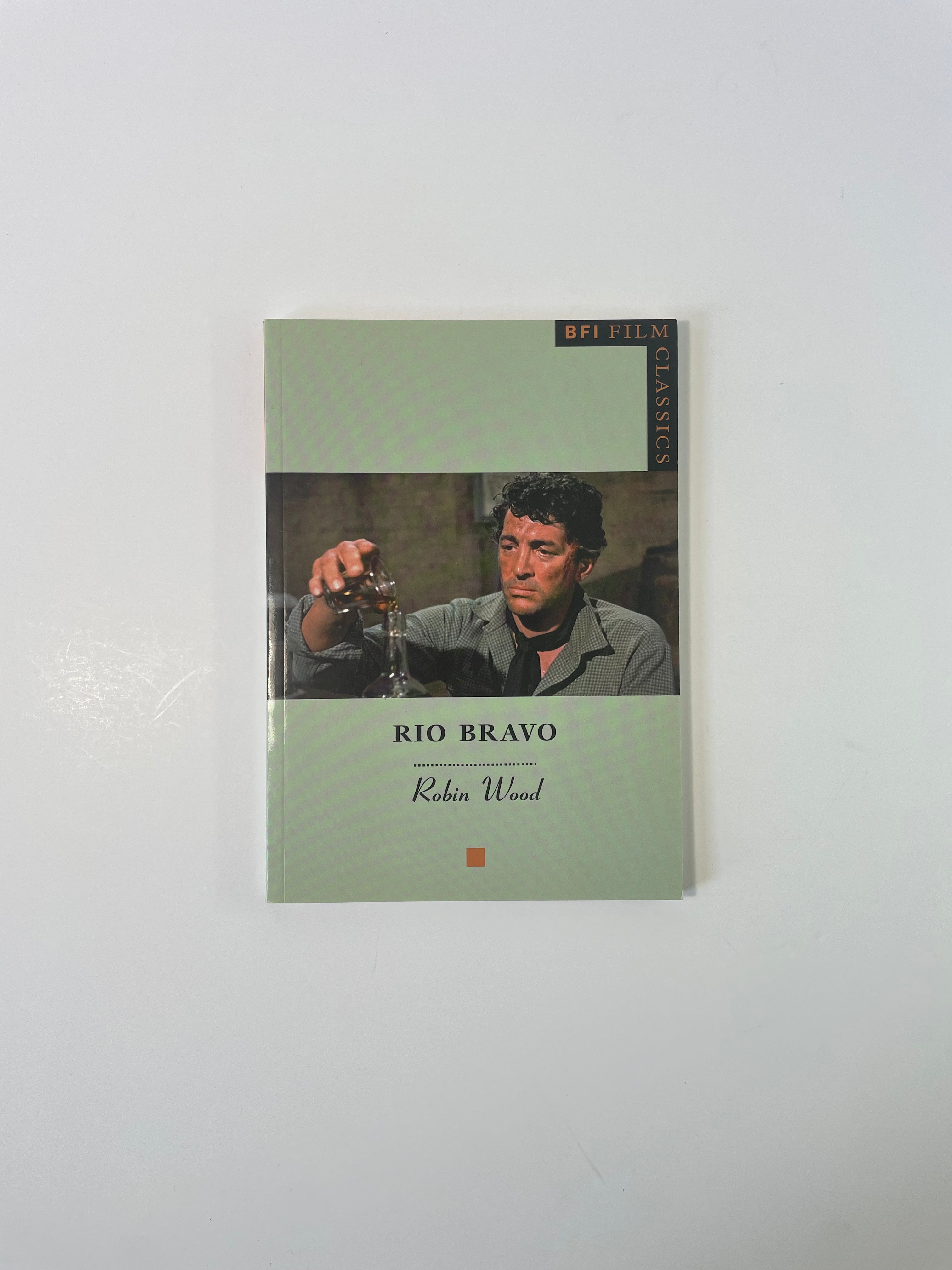 Rio Bravo by Robin Wood - BFI Film Classics