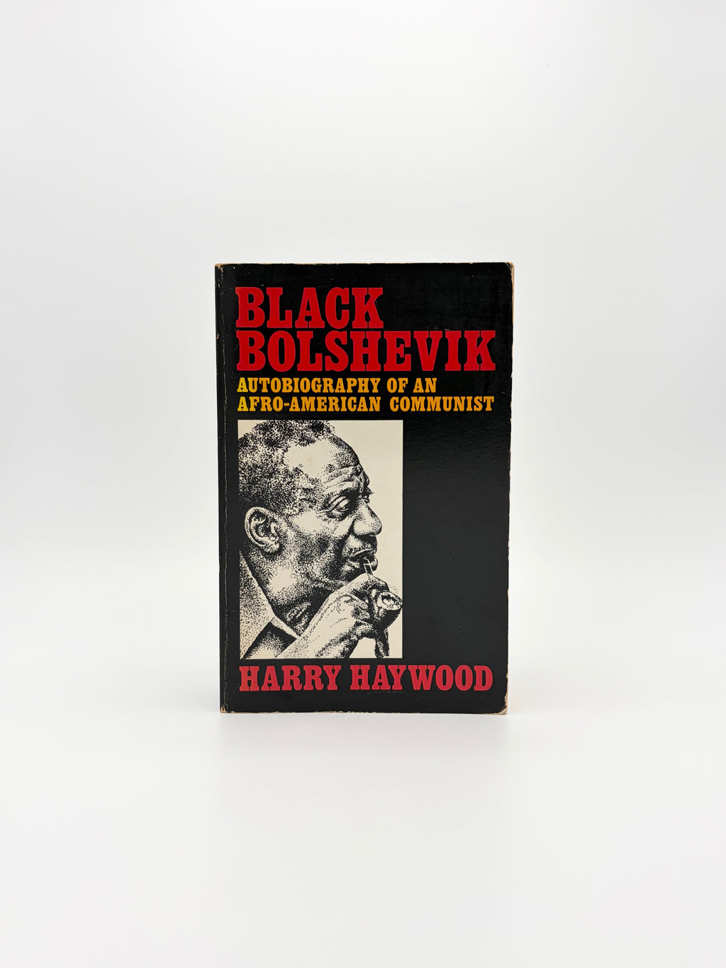 Black Bolshevik - Autobiography of an Afro-American Communist by Harry Haywood