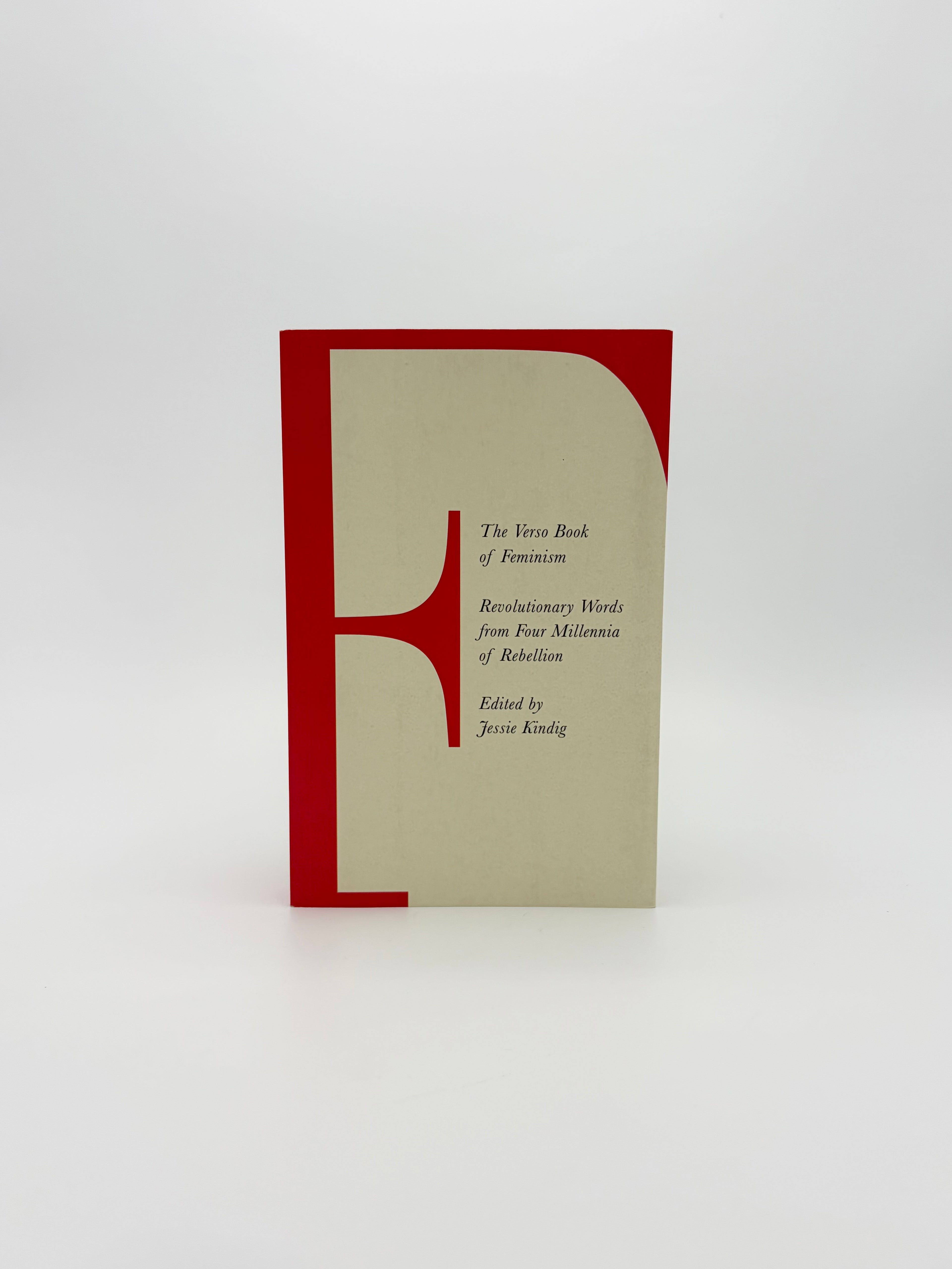 The Verso Book of Feminism - Revolutionary Words from Four Millenia of Rebellion edited by Jessie Kindig