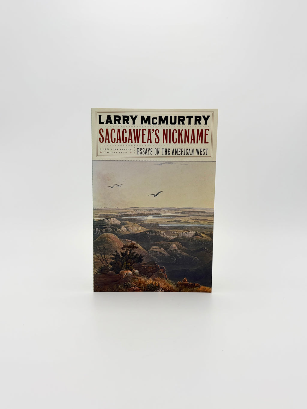 Sacagawea's Nickname - Essays on the American West by Larry McMurtry