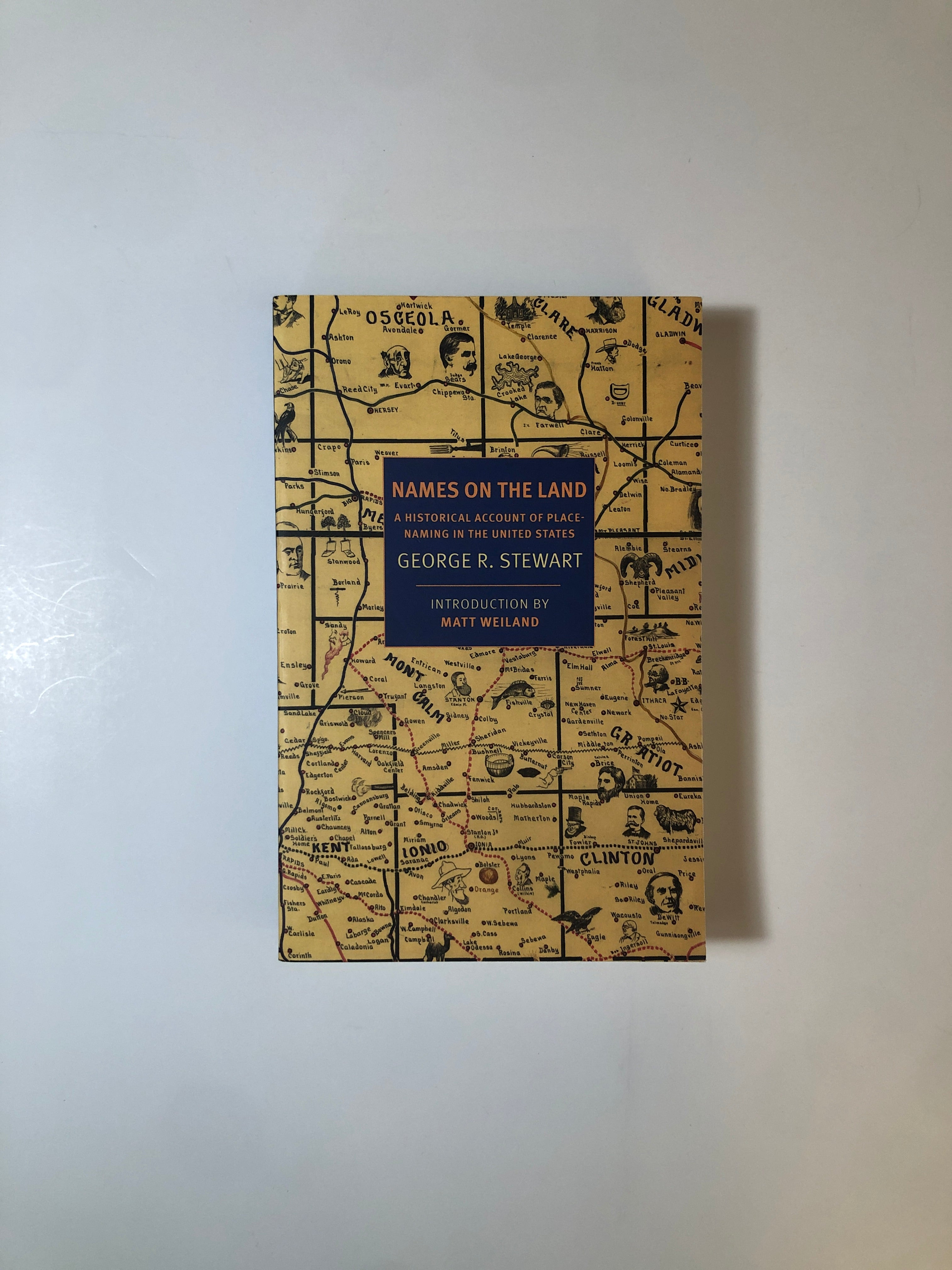 Names on the Land: A Historical Account of Place-Naming in the United States by George R. Stewart - NYRB Classics