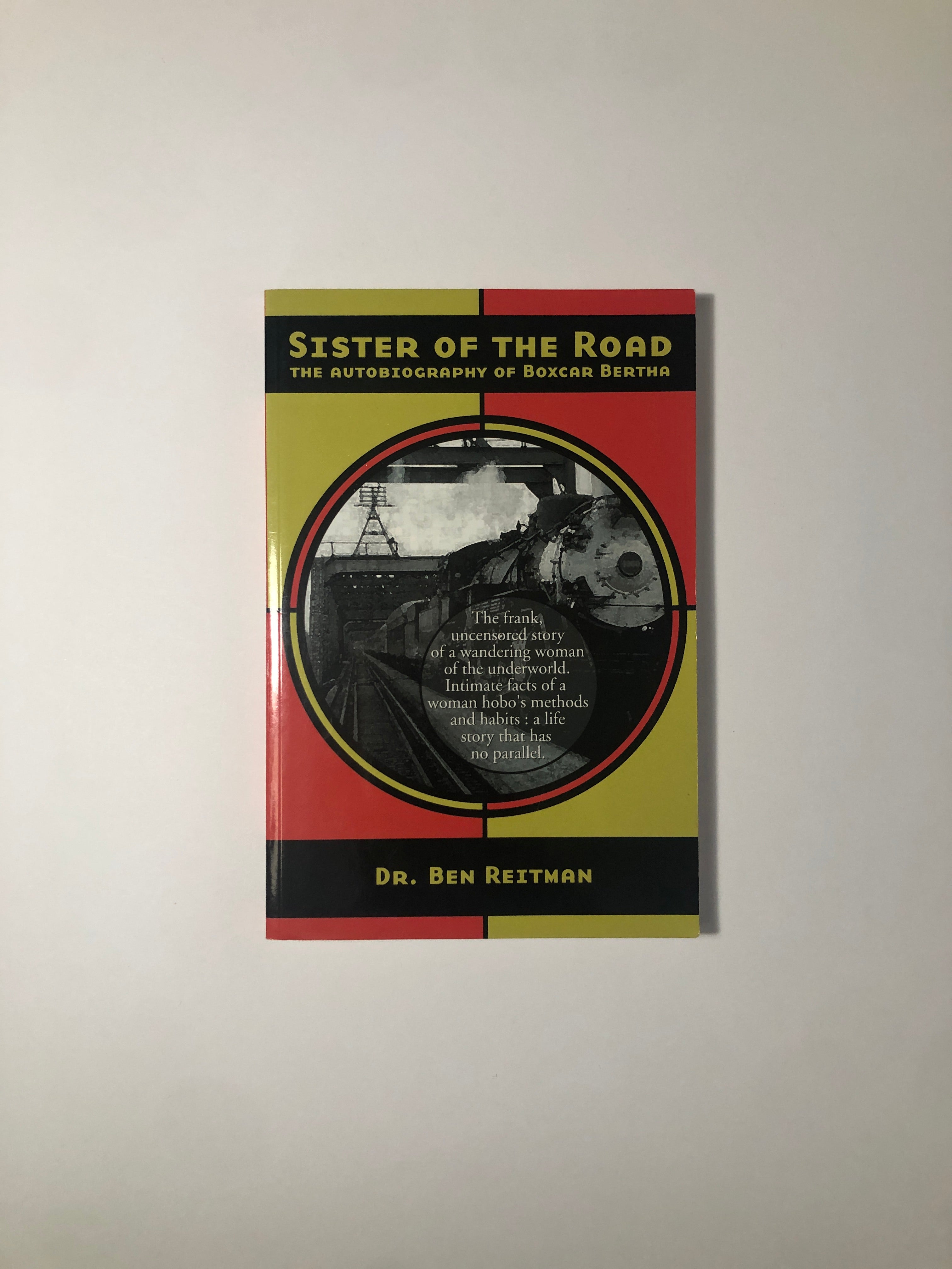Sister of the Road - The Autobiography of Boxcar Bertha as told to Dr. Ben Reitman