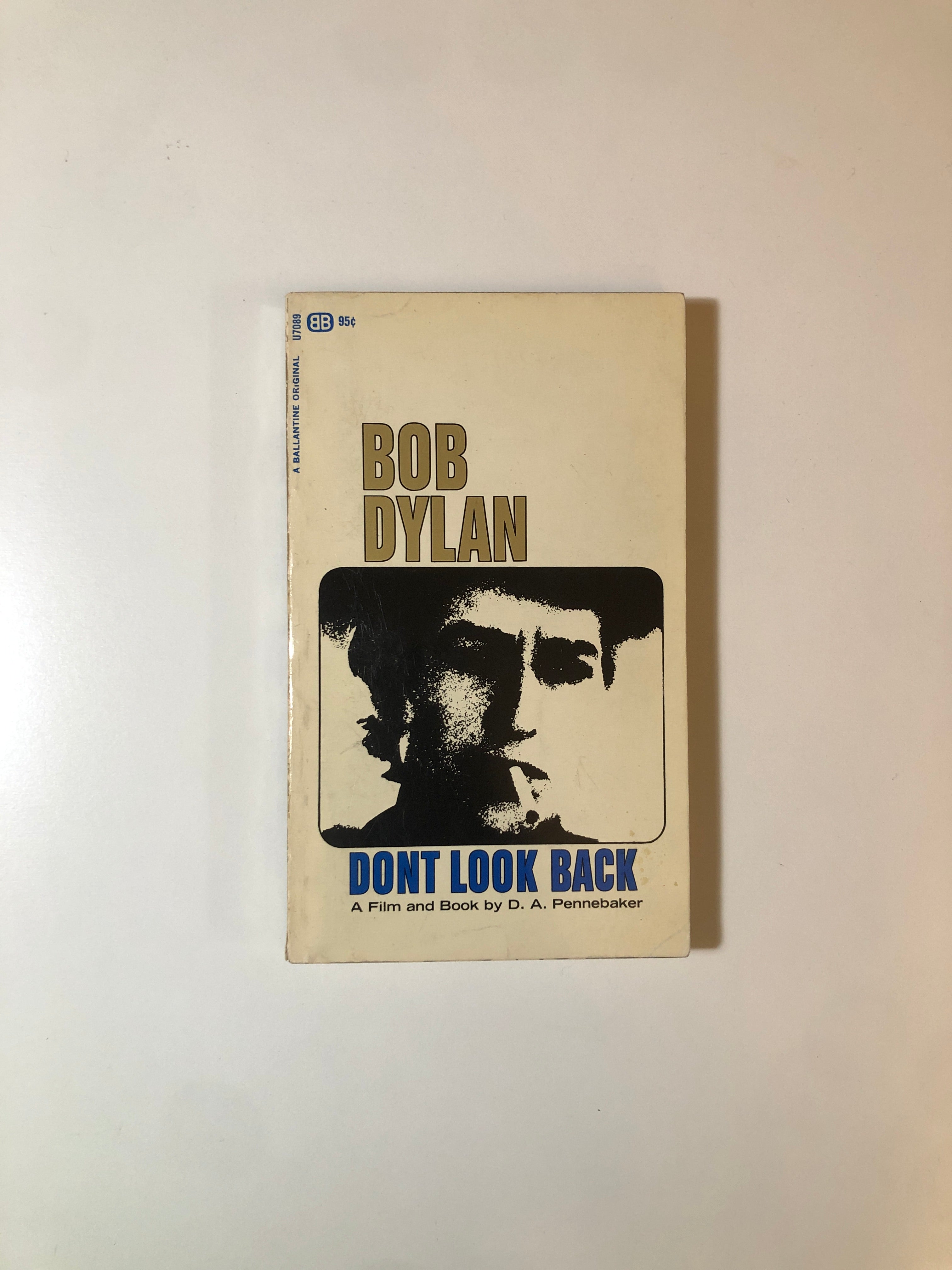 Bob Dylan: Don't Look Back - A Film and Book by D.A. Pennebaker