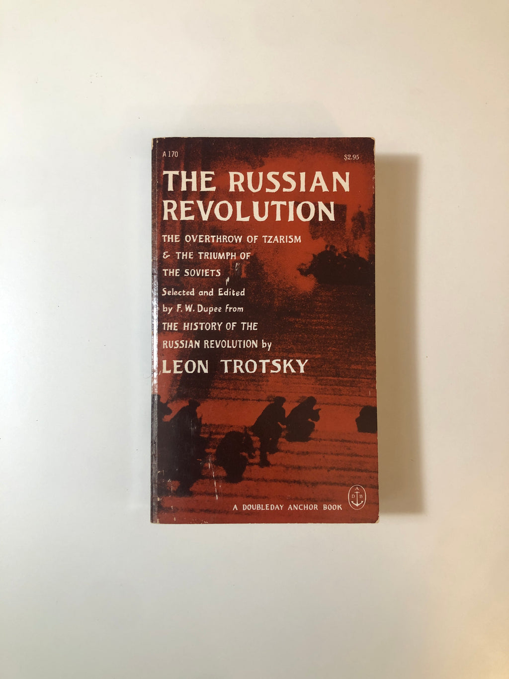 The Russian Revolution - The Overthrow of Tzarism & The Triumph of the Soviets by Leon Trotsky
