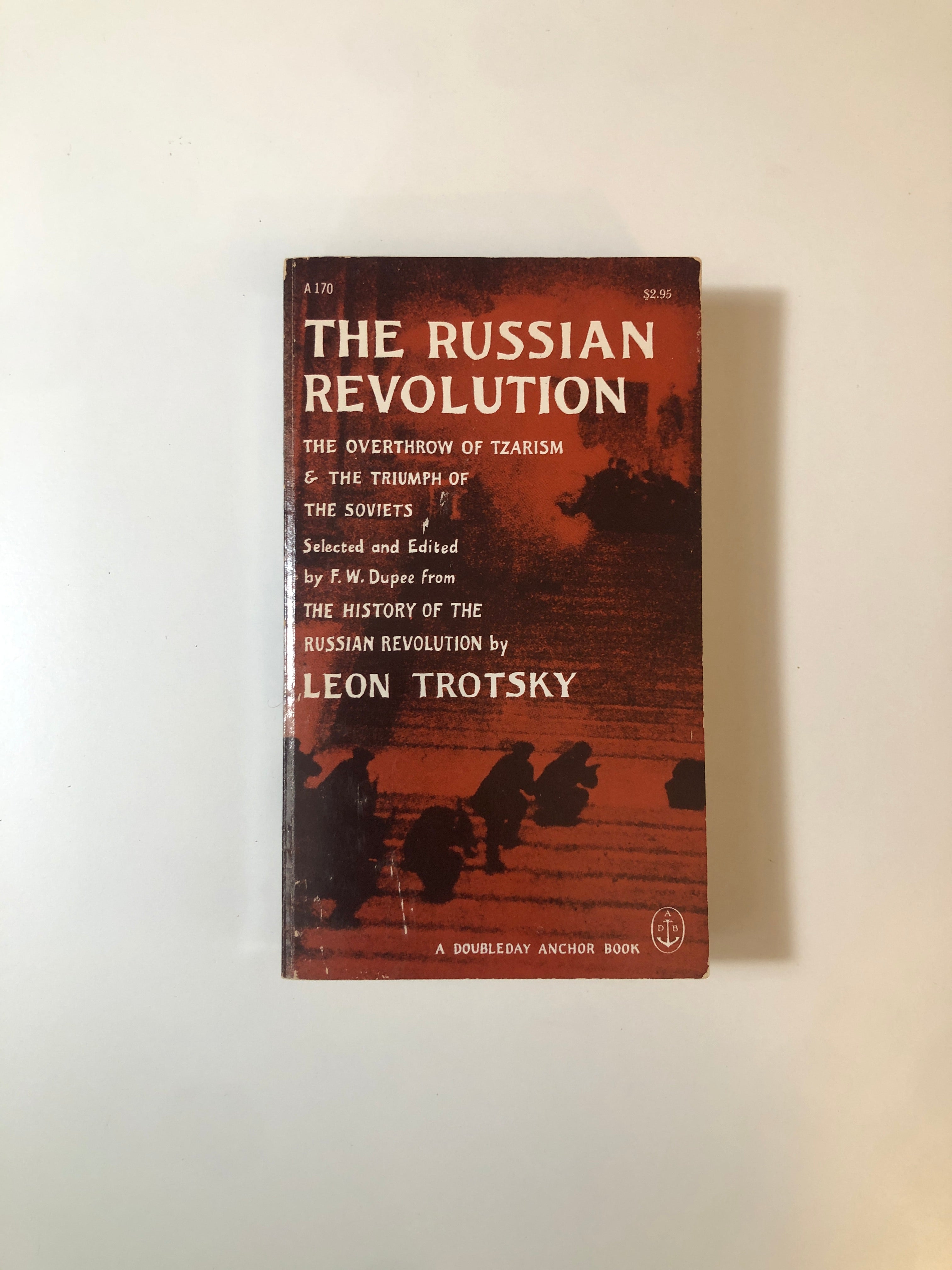 The Russian Revolution - The Overthrow of Tzarism & The Triumph of the Soviets by Leon Trotsky