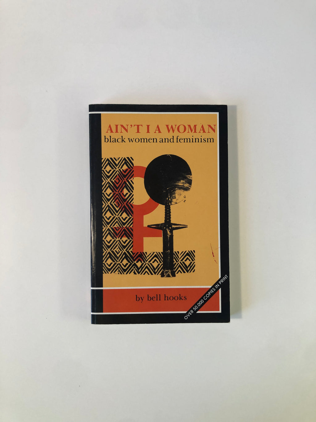 Ain't I a Woman - Black Women and Feminism by bell hooks