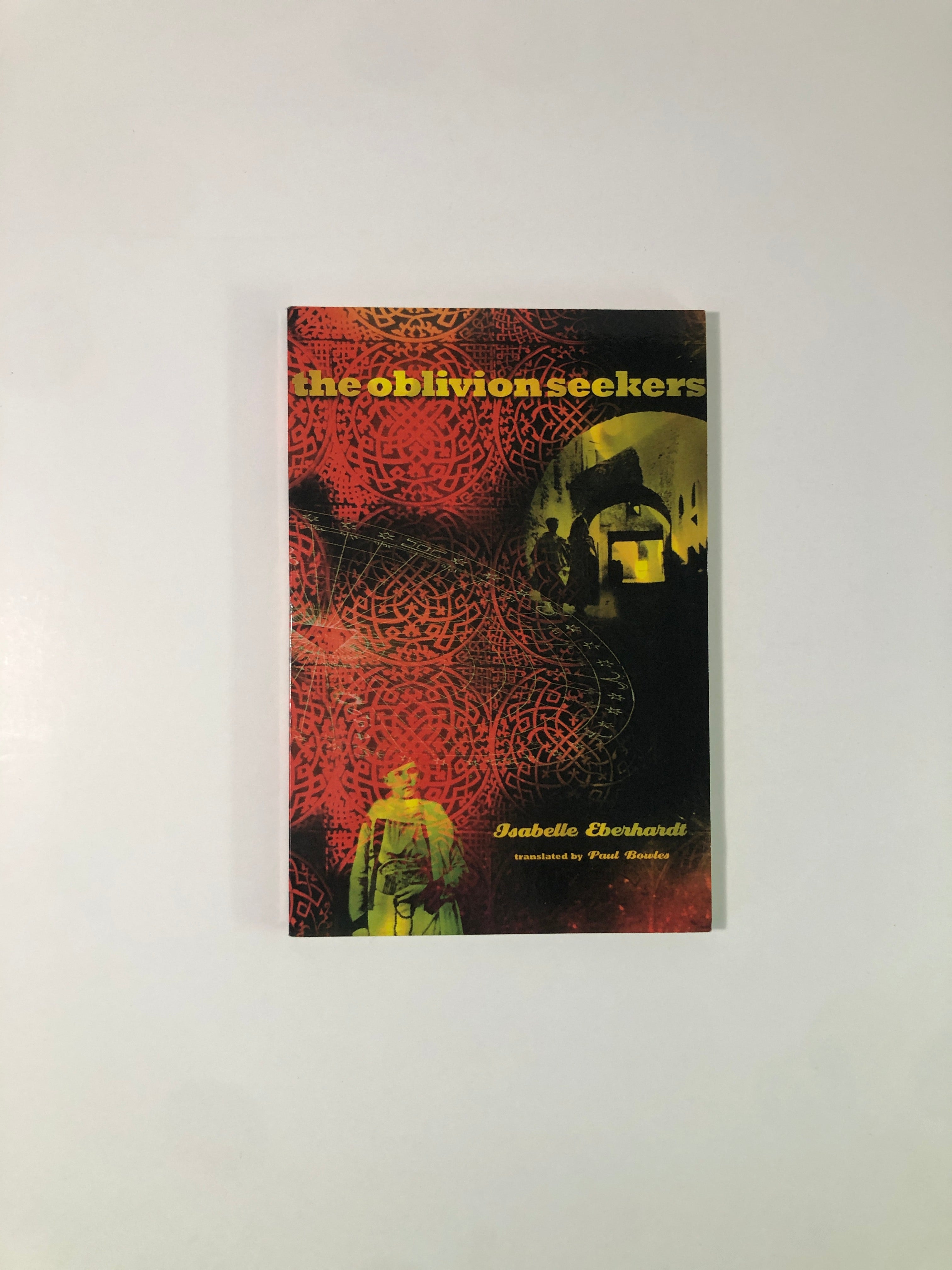 The Oblivion Seekers by Isabelle Eberhardt (translated by Paul Bowles)