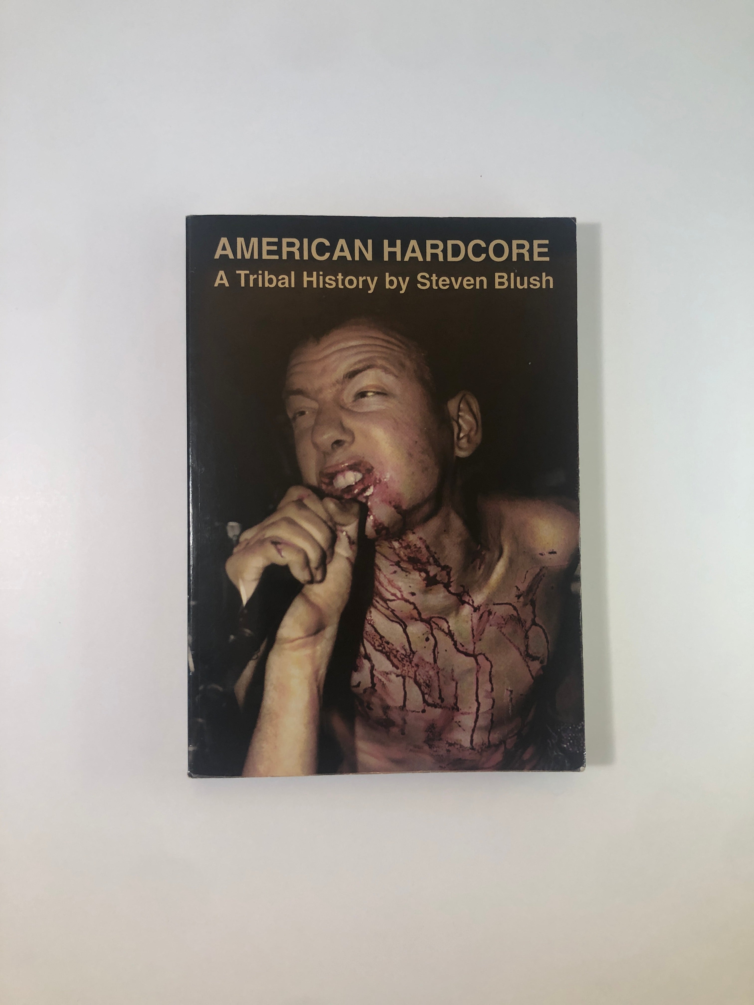 American Hardcore - A Tribal History by Steven Blush
