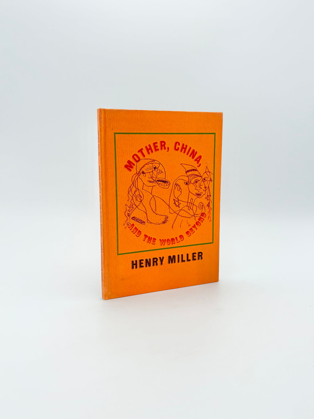 Mother, China, and the World Beyond by Henry Miller (Signed)