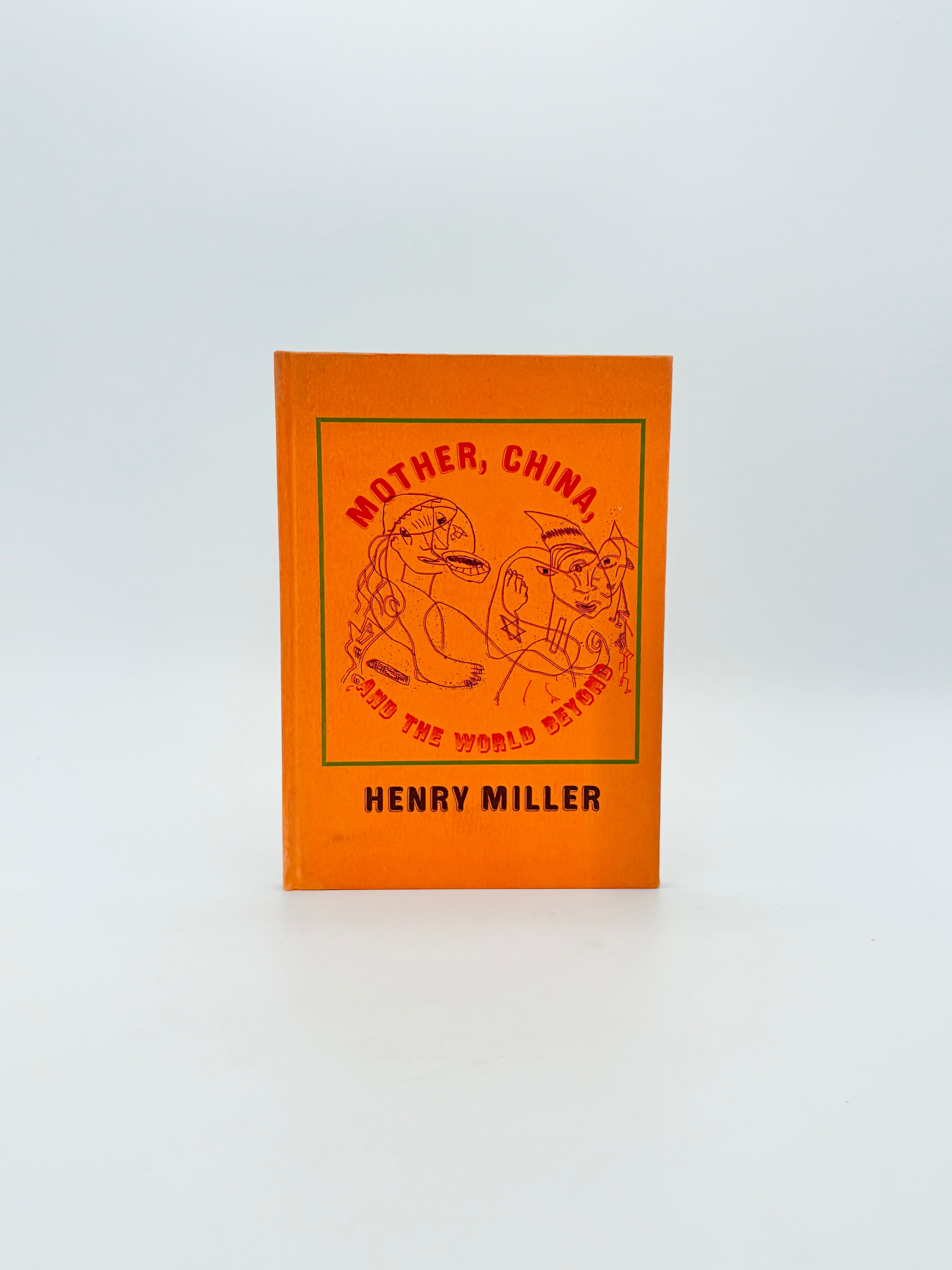 Mother, China, and the World Beyond by Henry Miller (Signed)