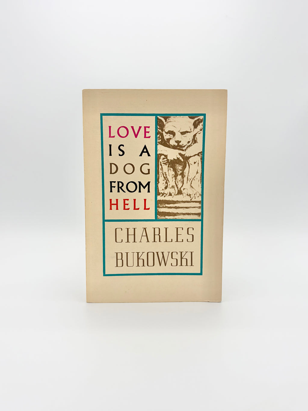 Love Is a Dog from Hell by Charles Bukowski
