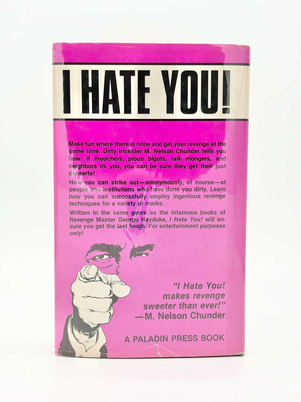 I Hate You! An Angry Man's Guide to Revenge by M. Nelson Chunder