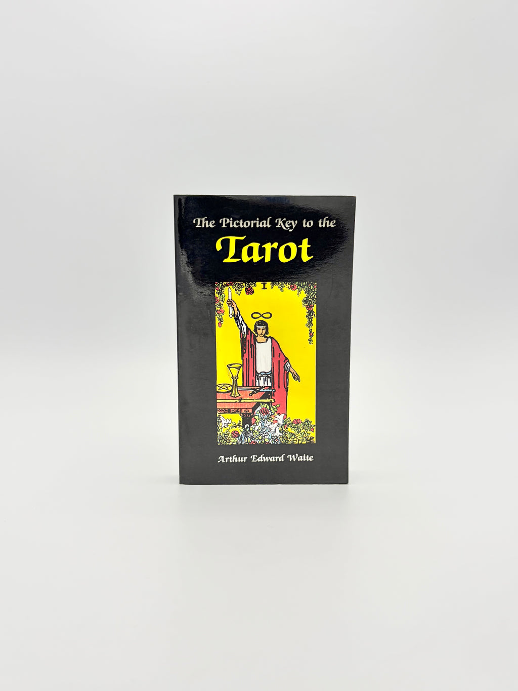 The Pictorial Key to the Tarot by Arthur Edward Waite