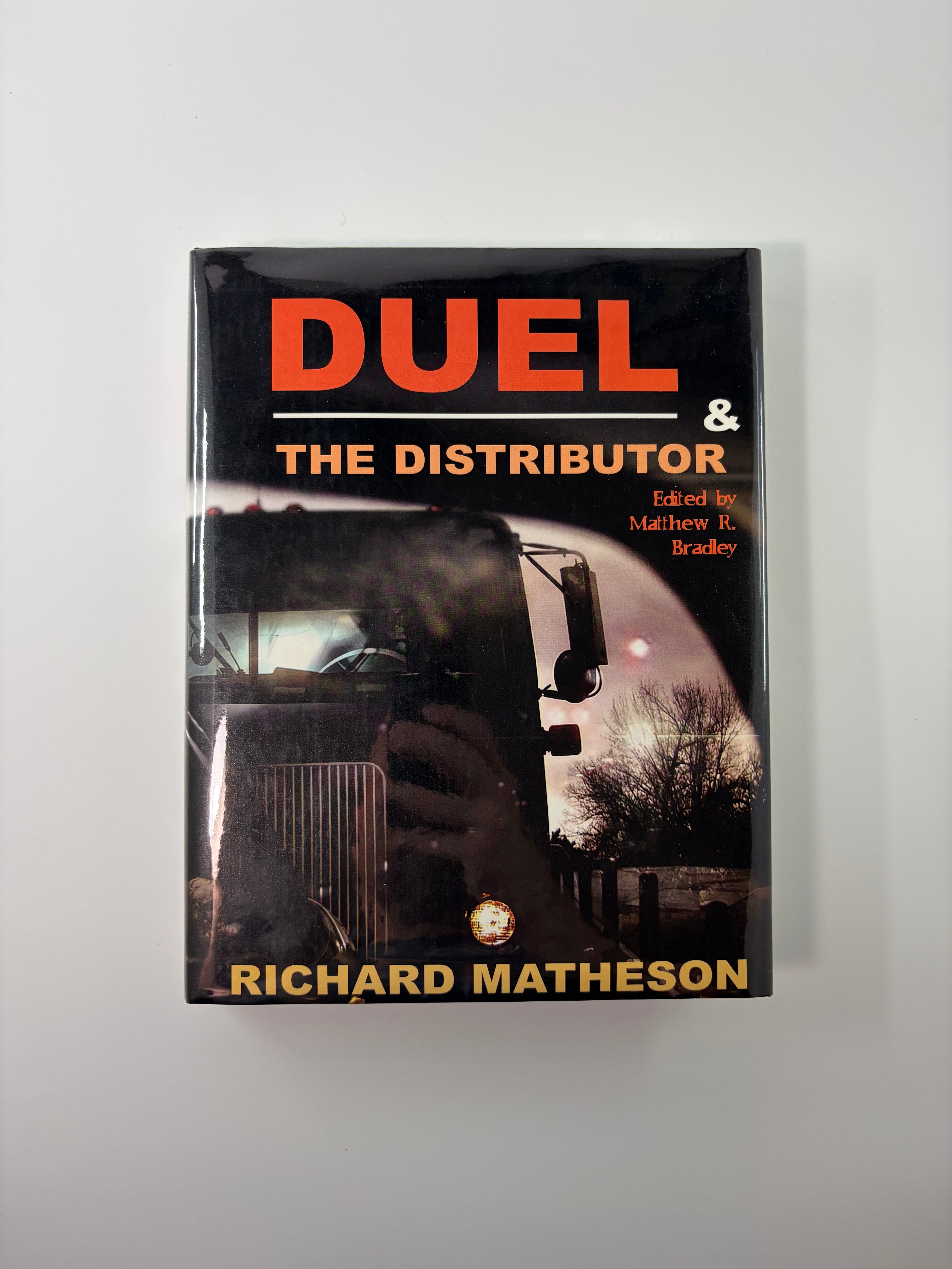 Duel & The Distributor by Richard Matheson, edited by Matthew R. Bradley (Signed by Matheson)