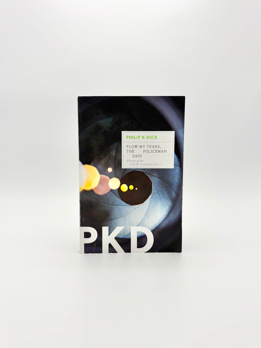 Flow My Tears, the Policeman Said by Philip K. Dick