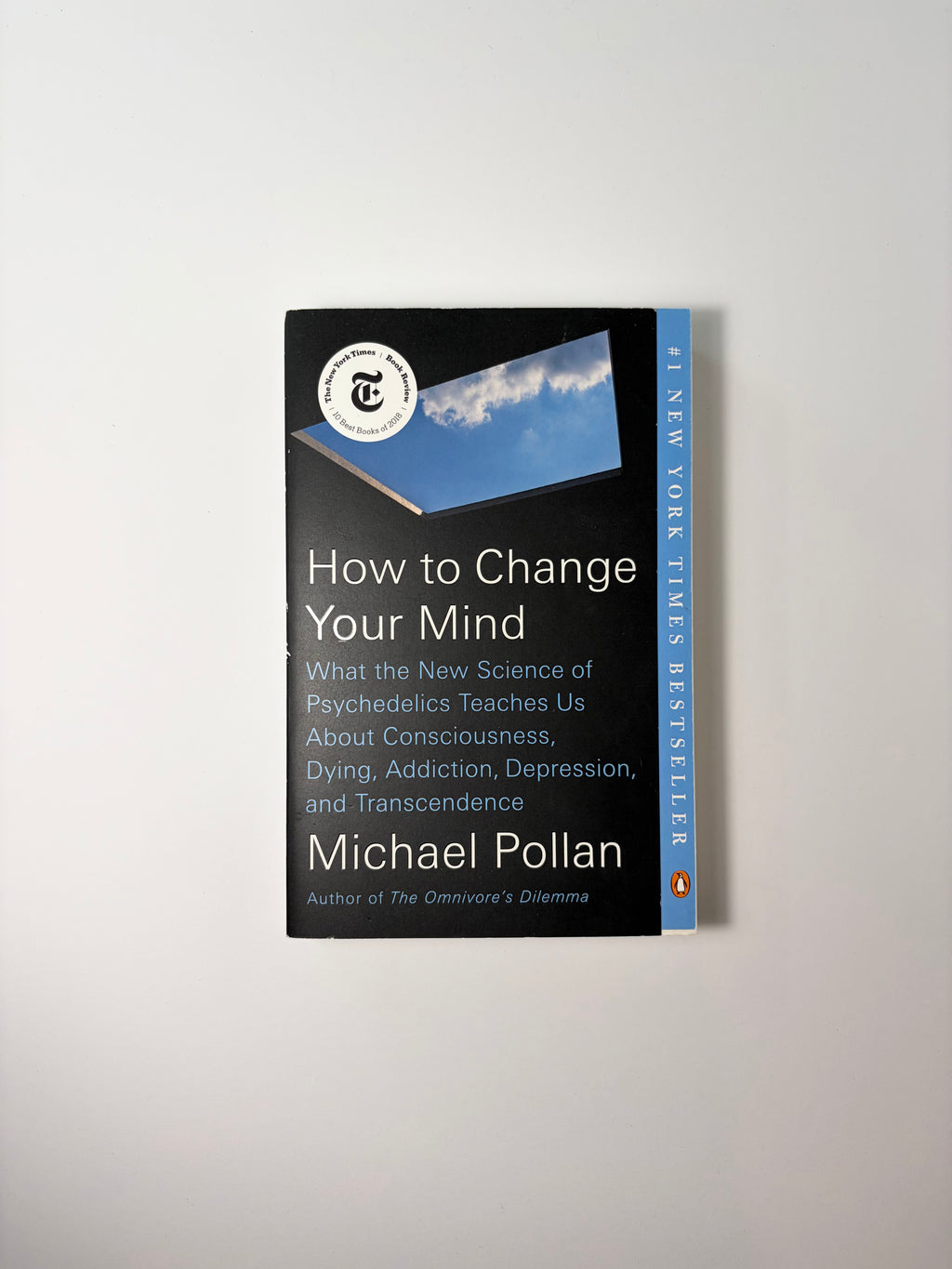 How to Change Your Mind - What the New Science of Psychedelics Teaches Us about Consciousness, Dying, Addiction, Depression and Transcendence by Michael Pollan