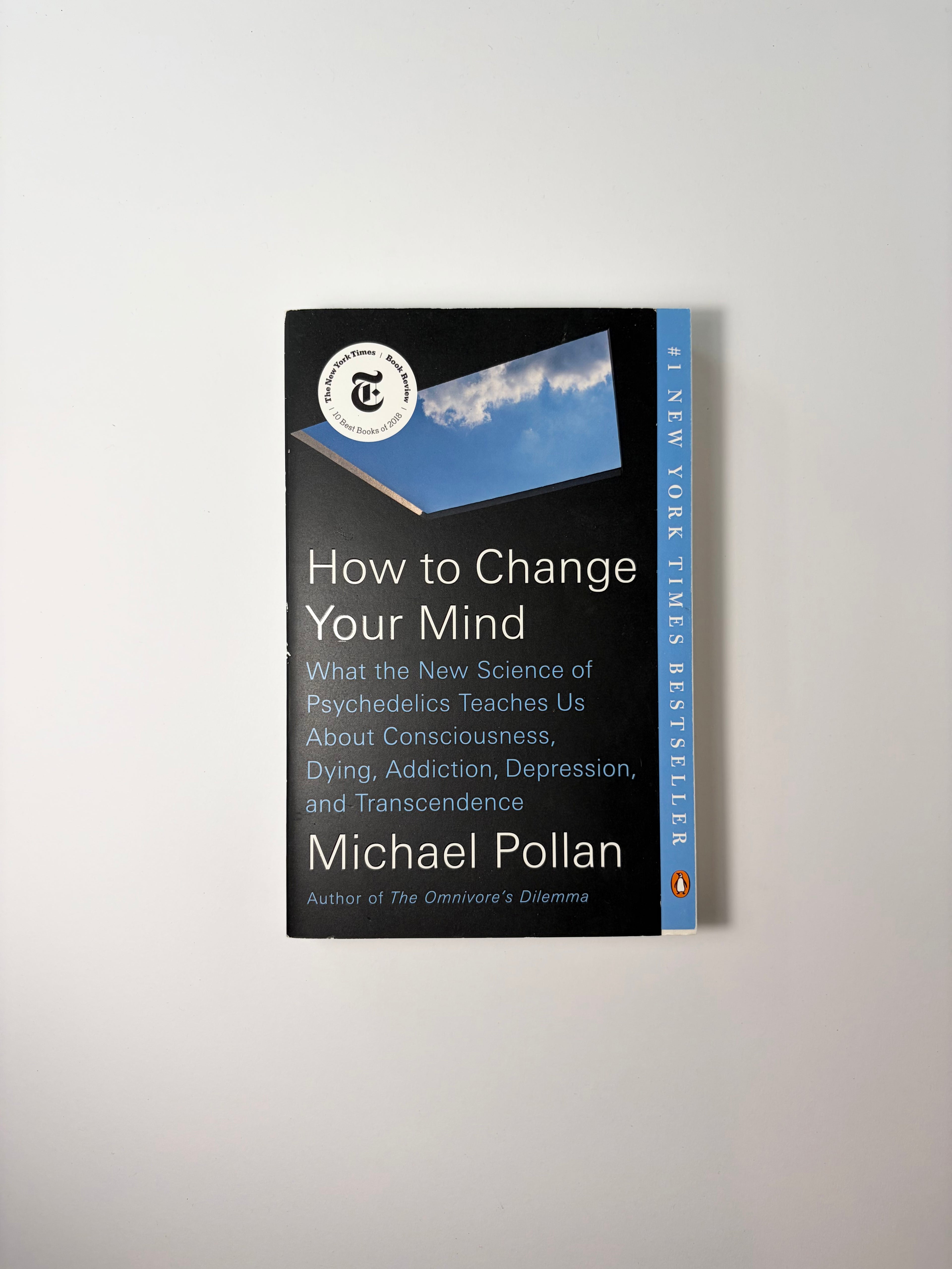 How to Change Your Mind - What the New Science of Psychedelics Teaches Us about Consciousness, Dying, Addiction, Depression and Transcendence by Michael Pollan