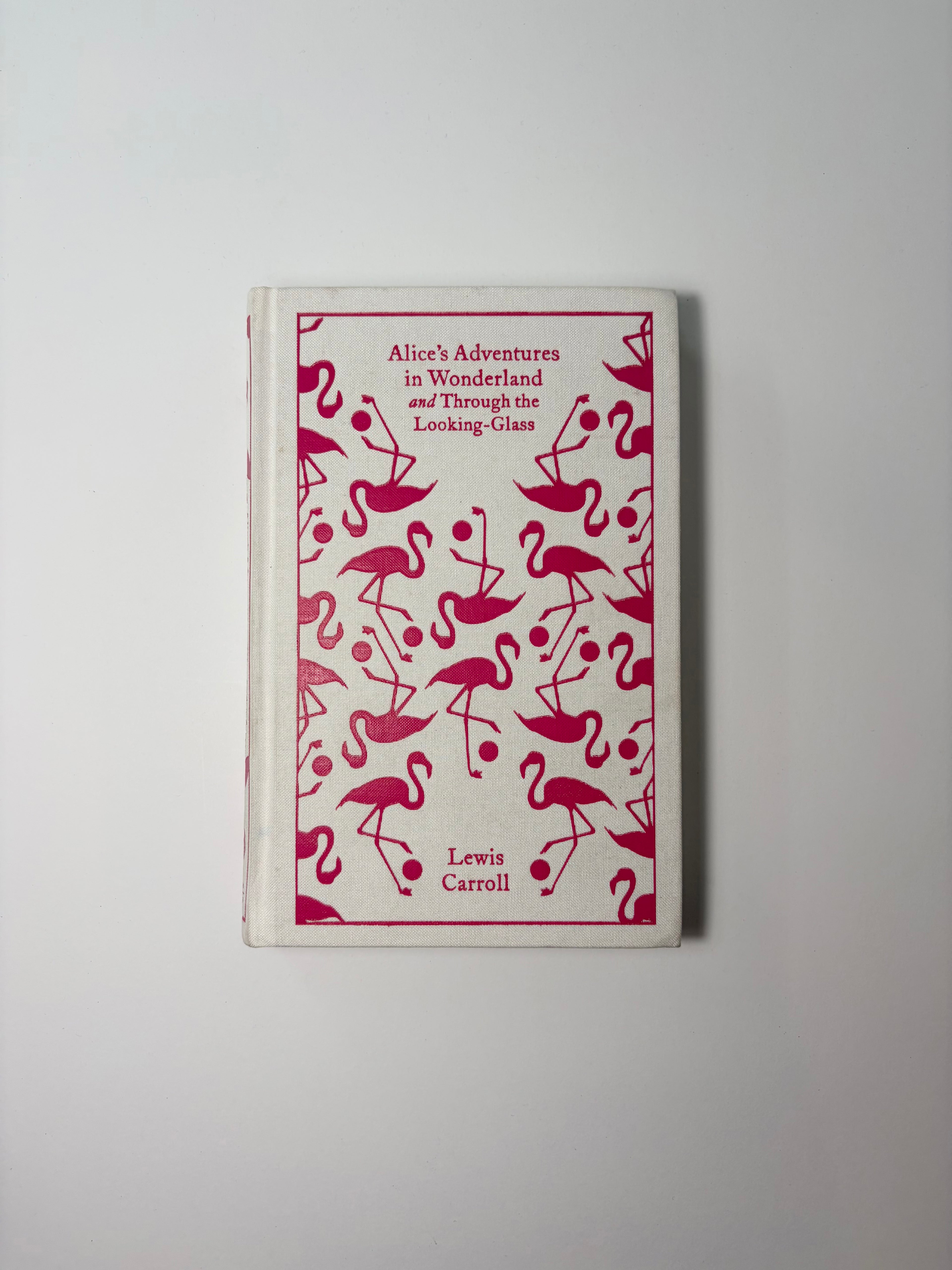 Alice's Adventures in Wonderland and Through the Looking Glass by Lewis Carroll - Penguin Clothbound Classics