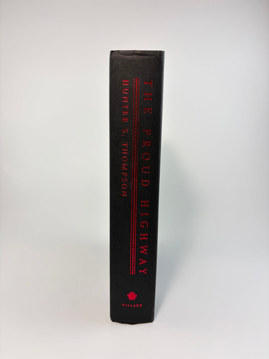 The Proud Highway: The Fear and Loathing Letters, Vol. 1 by Hunter S. Thompson