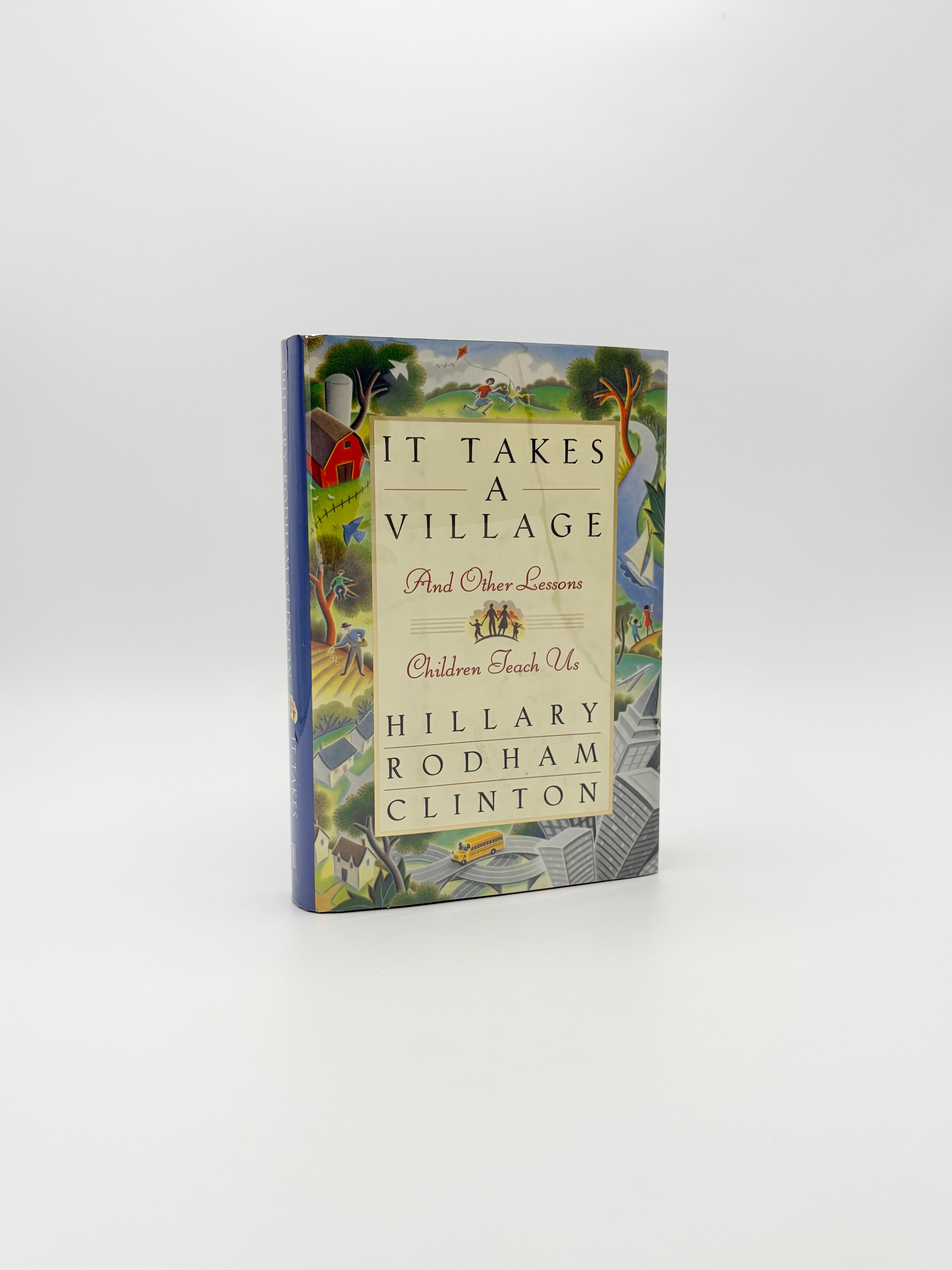 It Takes a Village and Other Lessons Children Teach Us by Hillary Rodham Clinton (Signed)