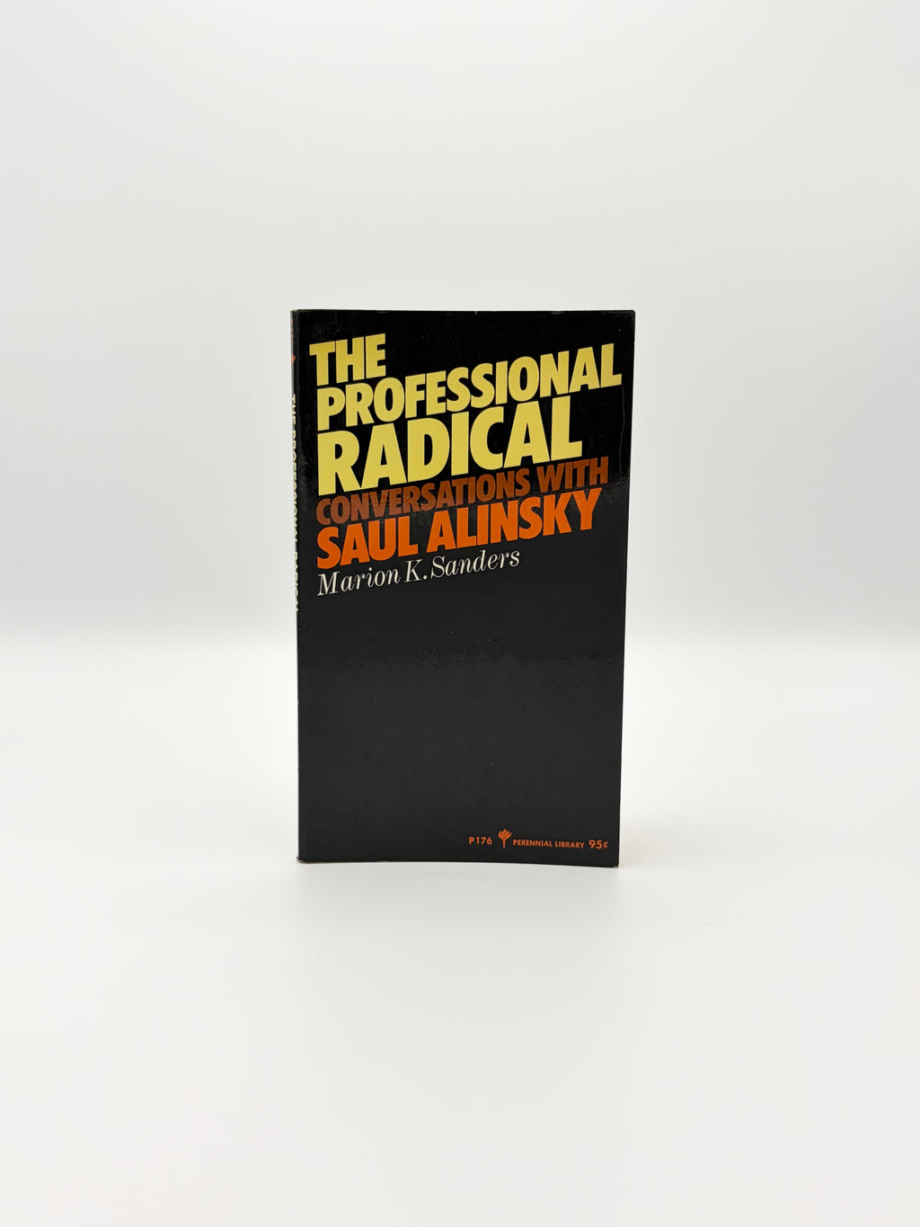 Saul D. Alinsky Lot: Rules for Radicals, Reveille for Radicals, and The Professional Radical - Conversations with Saul Alinsky