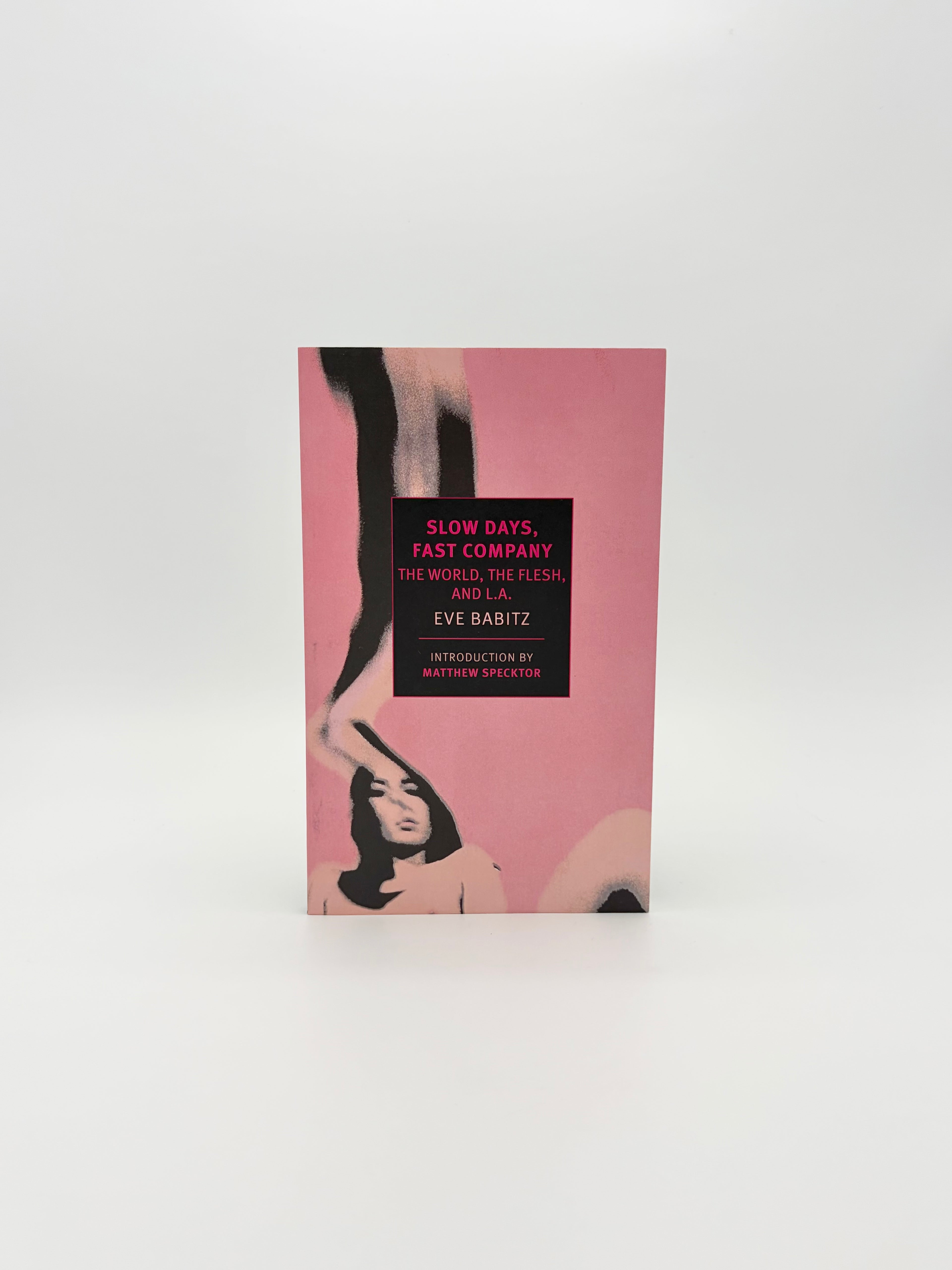 Slow Days, Fast Company: The World, The Flesh, and L.A. by Eve Babitz - NYRB Classics