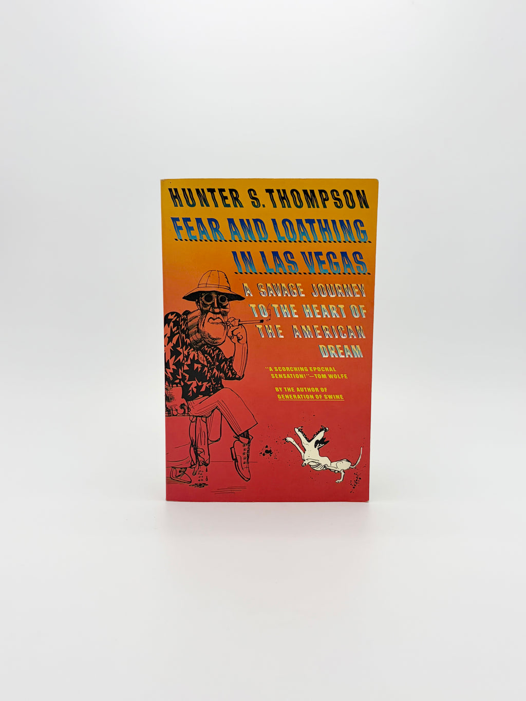 Fear and Loathing in Las Vegas - A Savage Journey to the Heart of the American Dream by Hunter S. Thompson