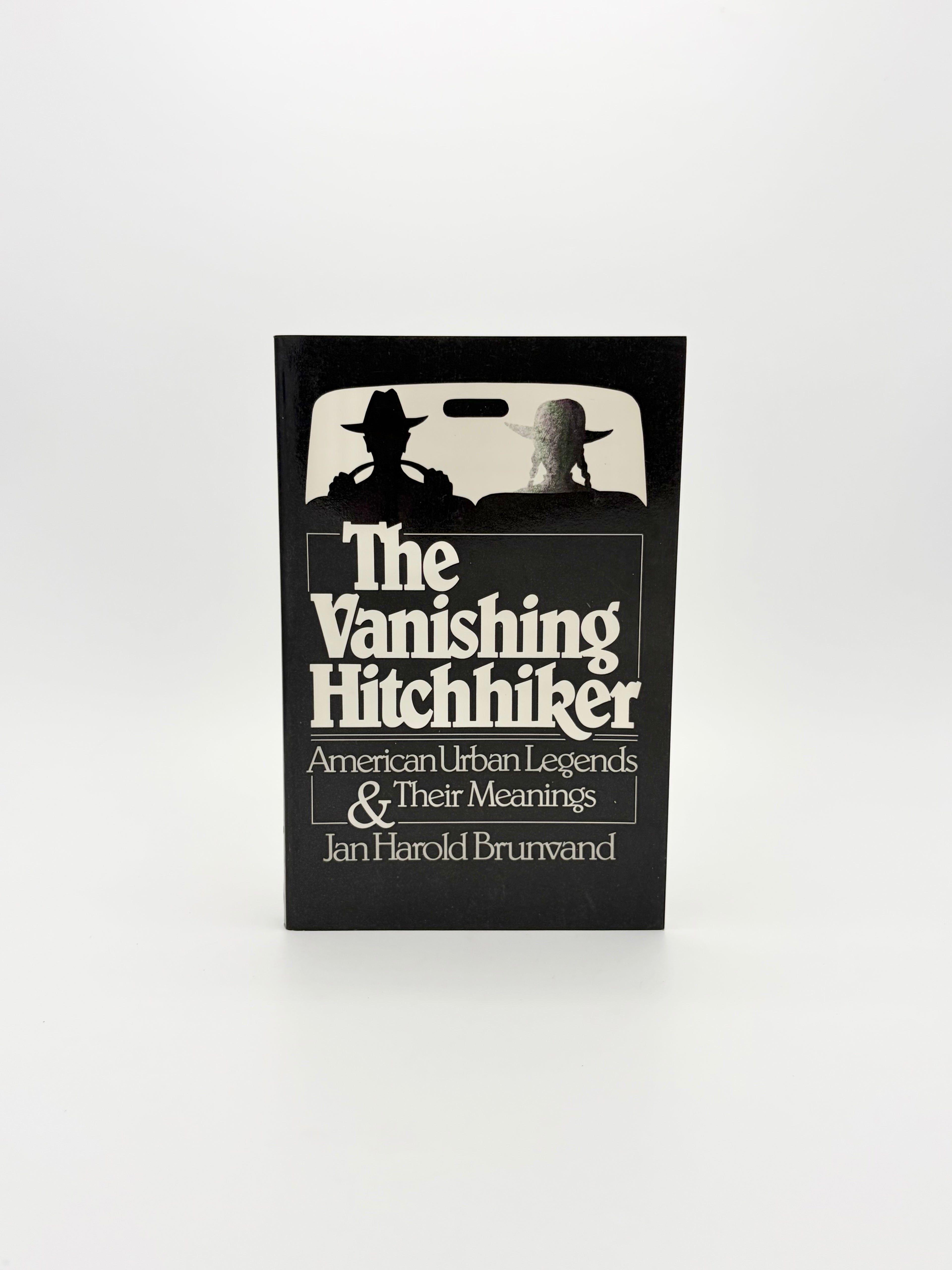 The Vanishing Hitchhiker - American Urban Legends and Their Meanings by Jan Harold Brunvand