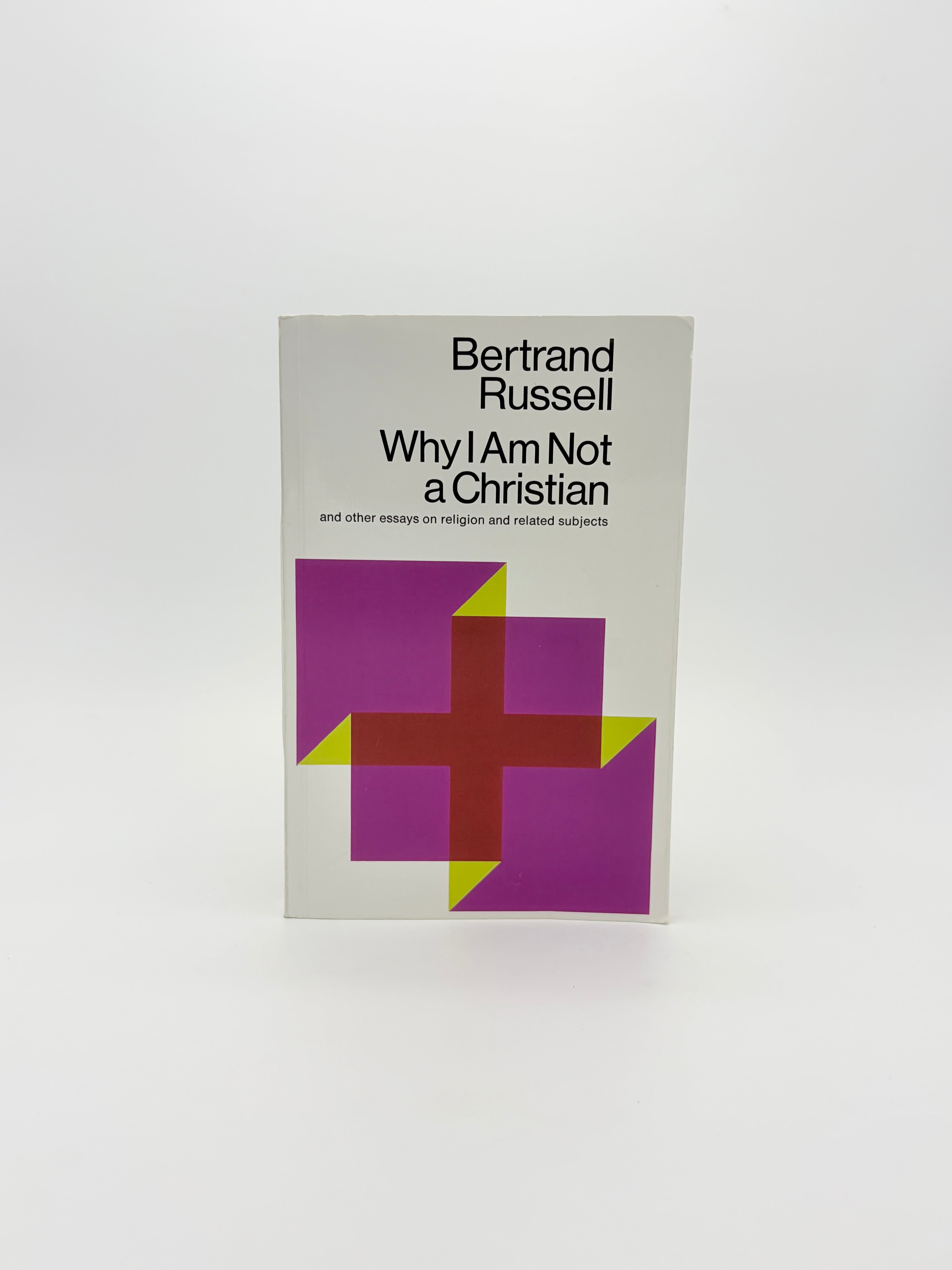 Why I Am Not a Christian by Bertrand Russell