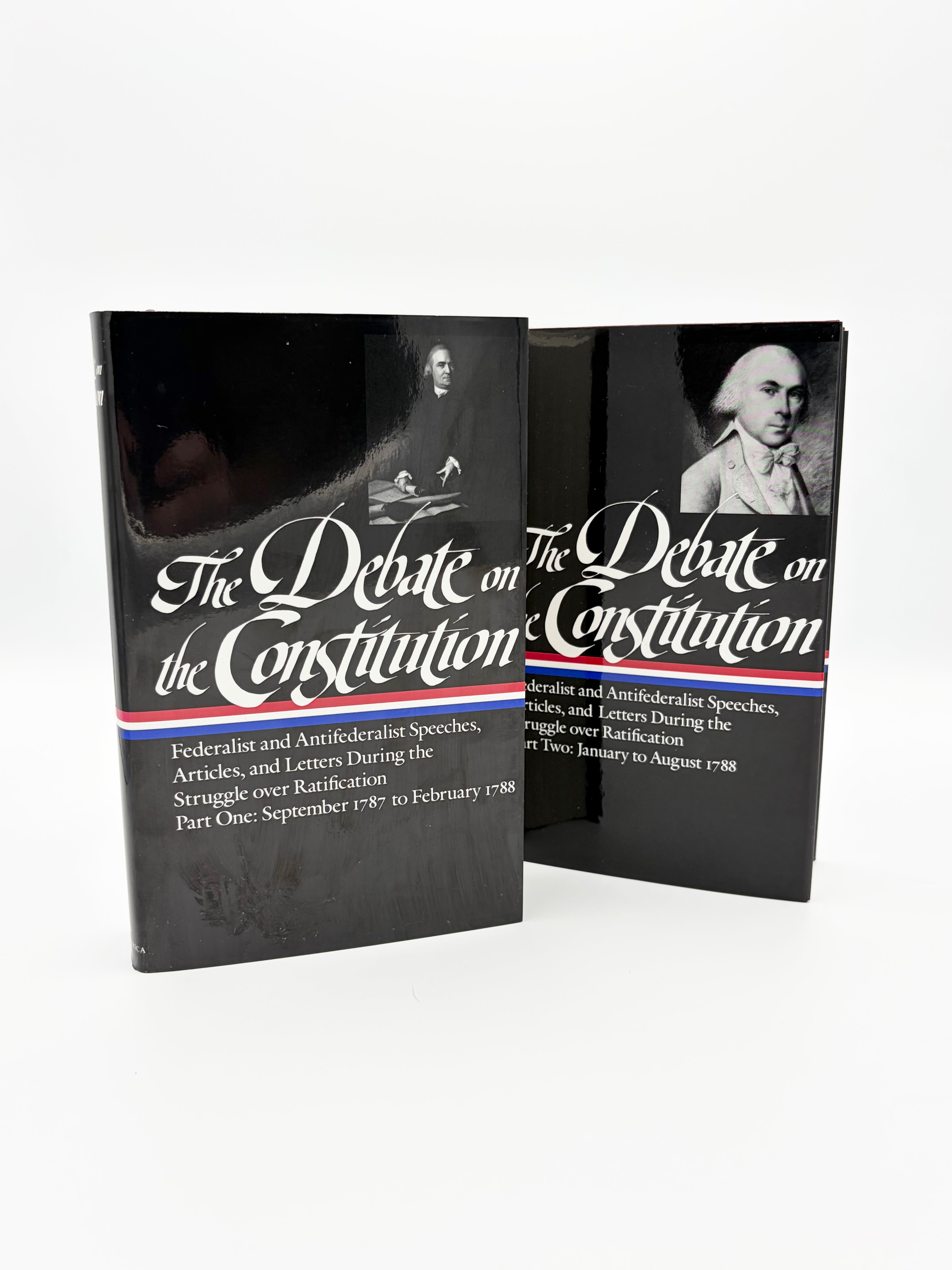 The Debate on the Constitution: Federalist and Anti-Federalist Speeches, Articles, and Letters During the Struggle over Ratification