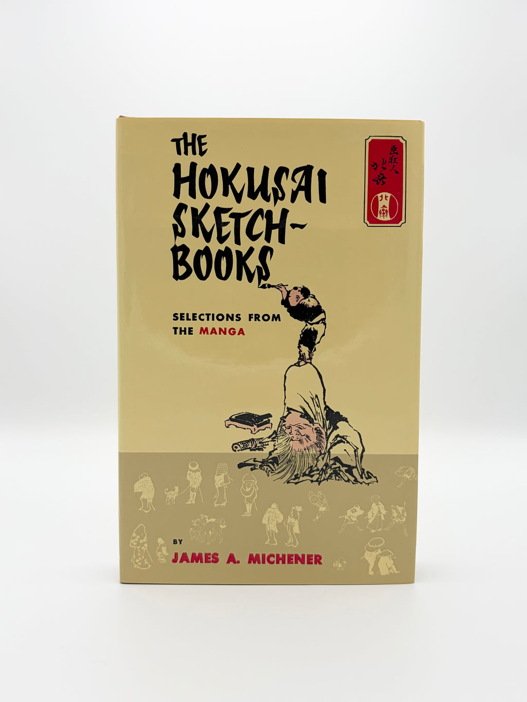 The Hokusai Sketchbooks - Selections from the Manga by James A. Michener