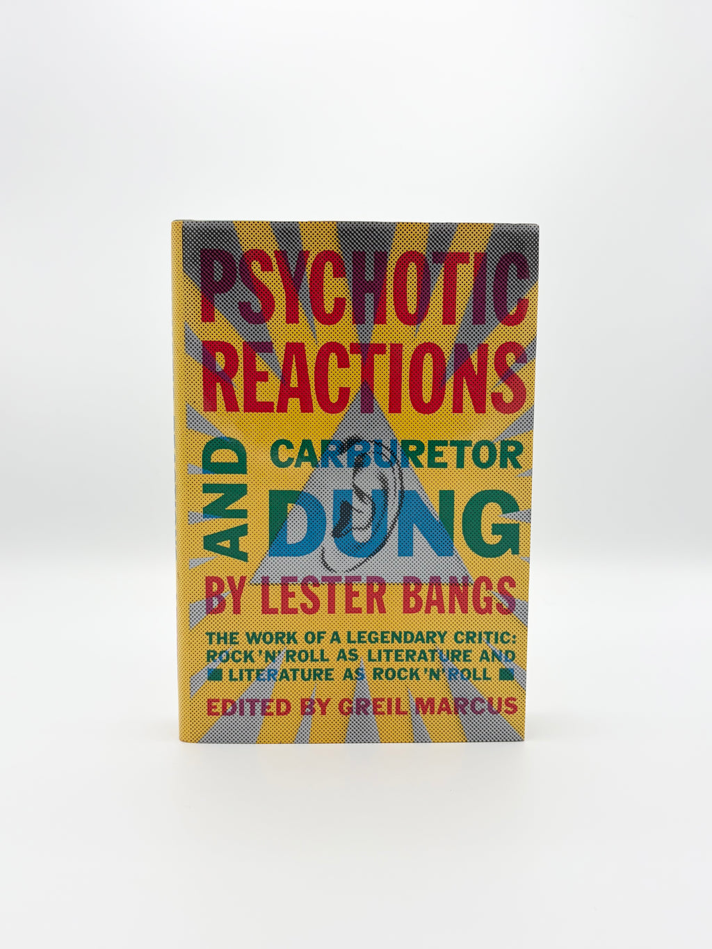 Psychotic Reactions and Carburetor Dung by Lester Bangs