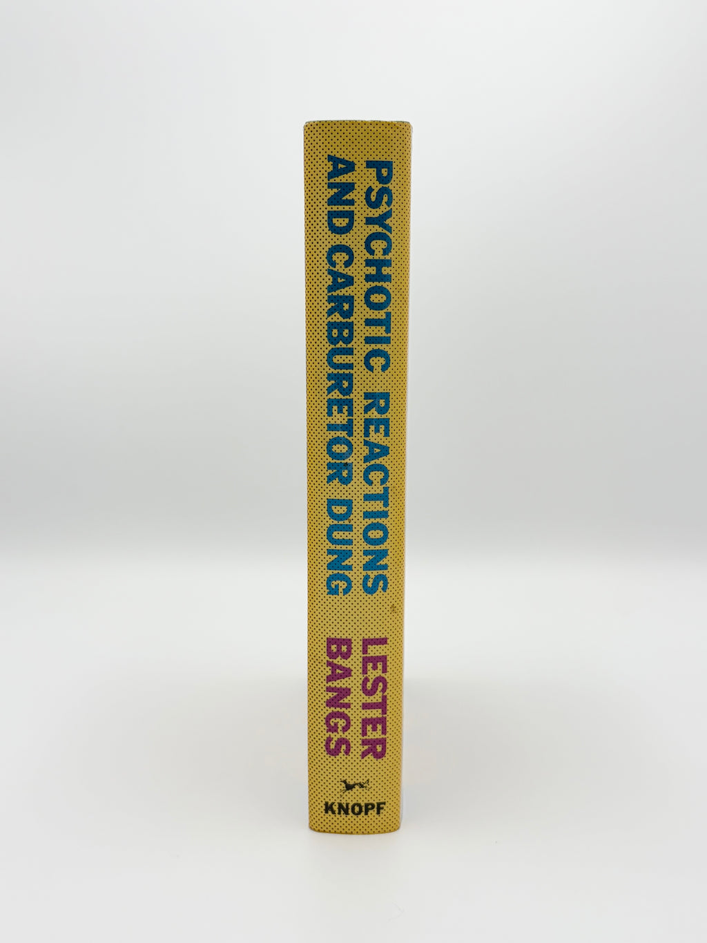 Psychotic Reactions and Carburetor Dung by Lester Bangs