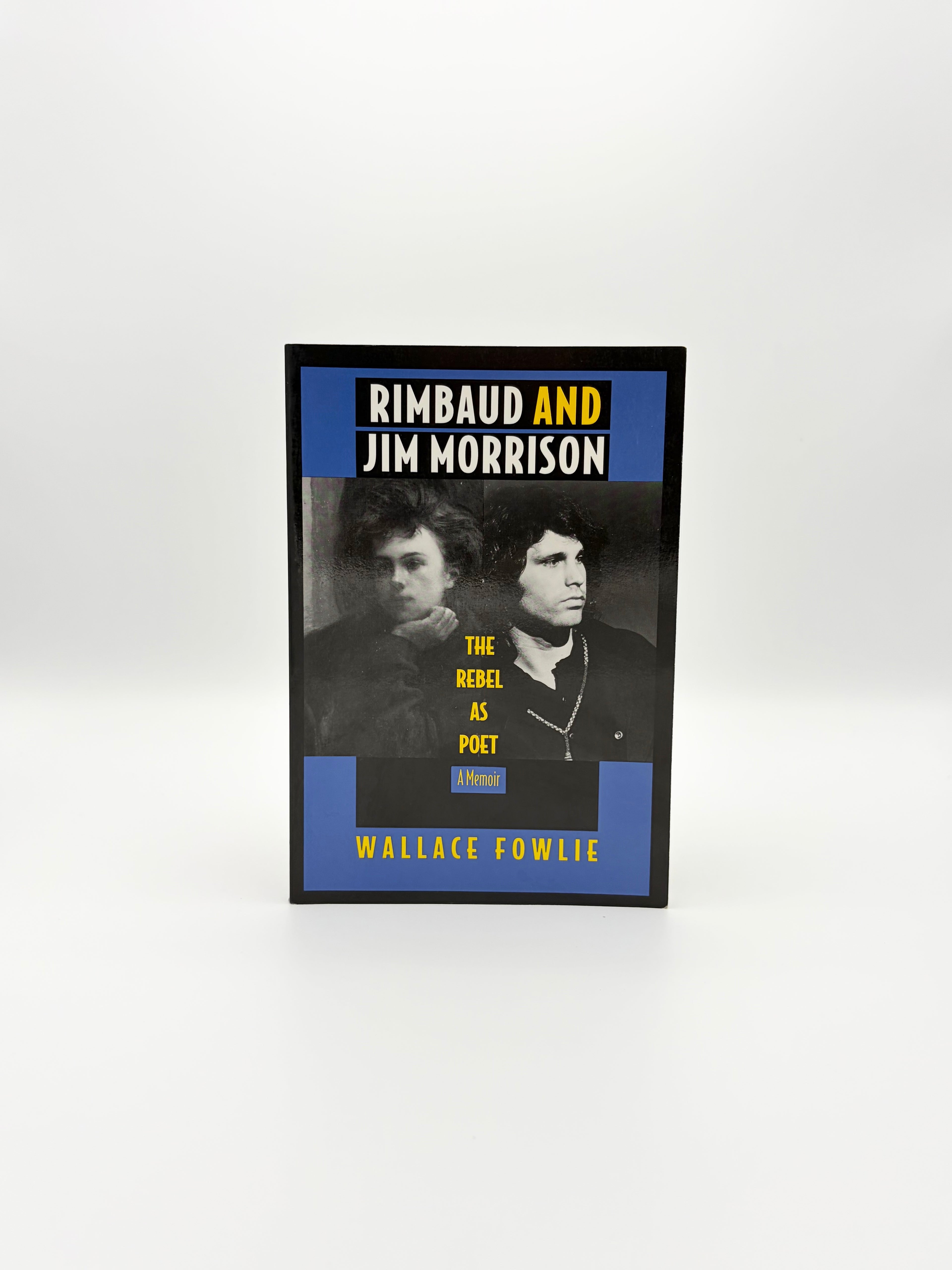 Rimbaud and Jim Morrison: The Rebel as Poet - a Memoir by Wallace Fowlie