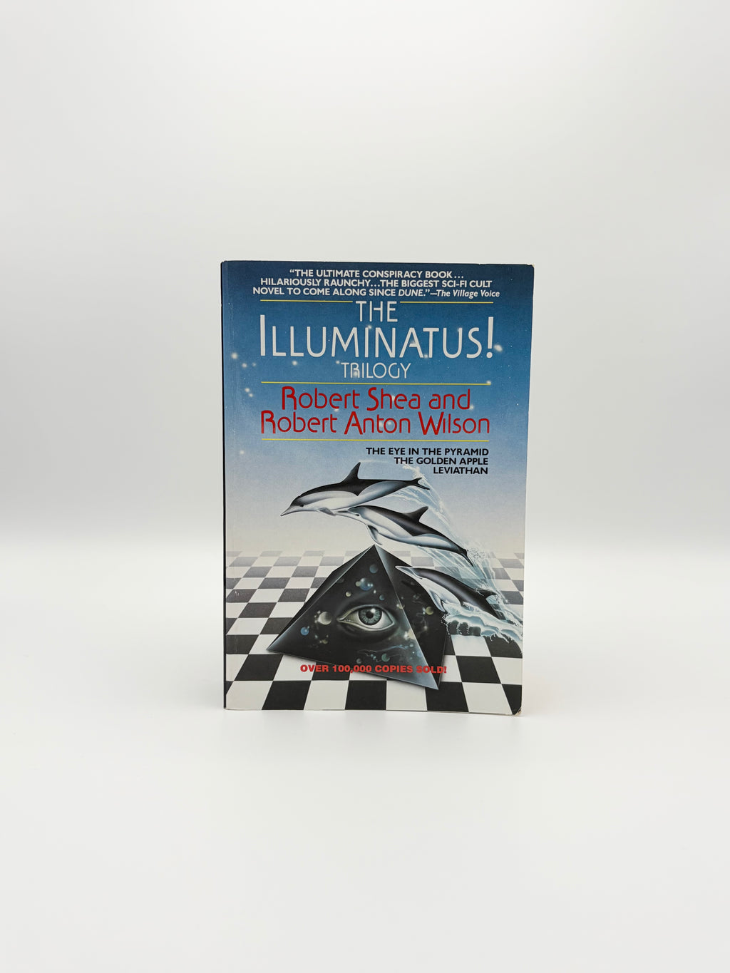 The Illuminatus! Trilogy by Robert Shea and Robert Anton Wilson