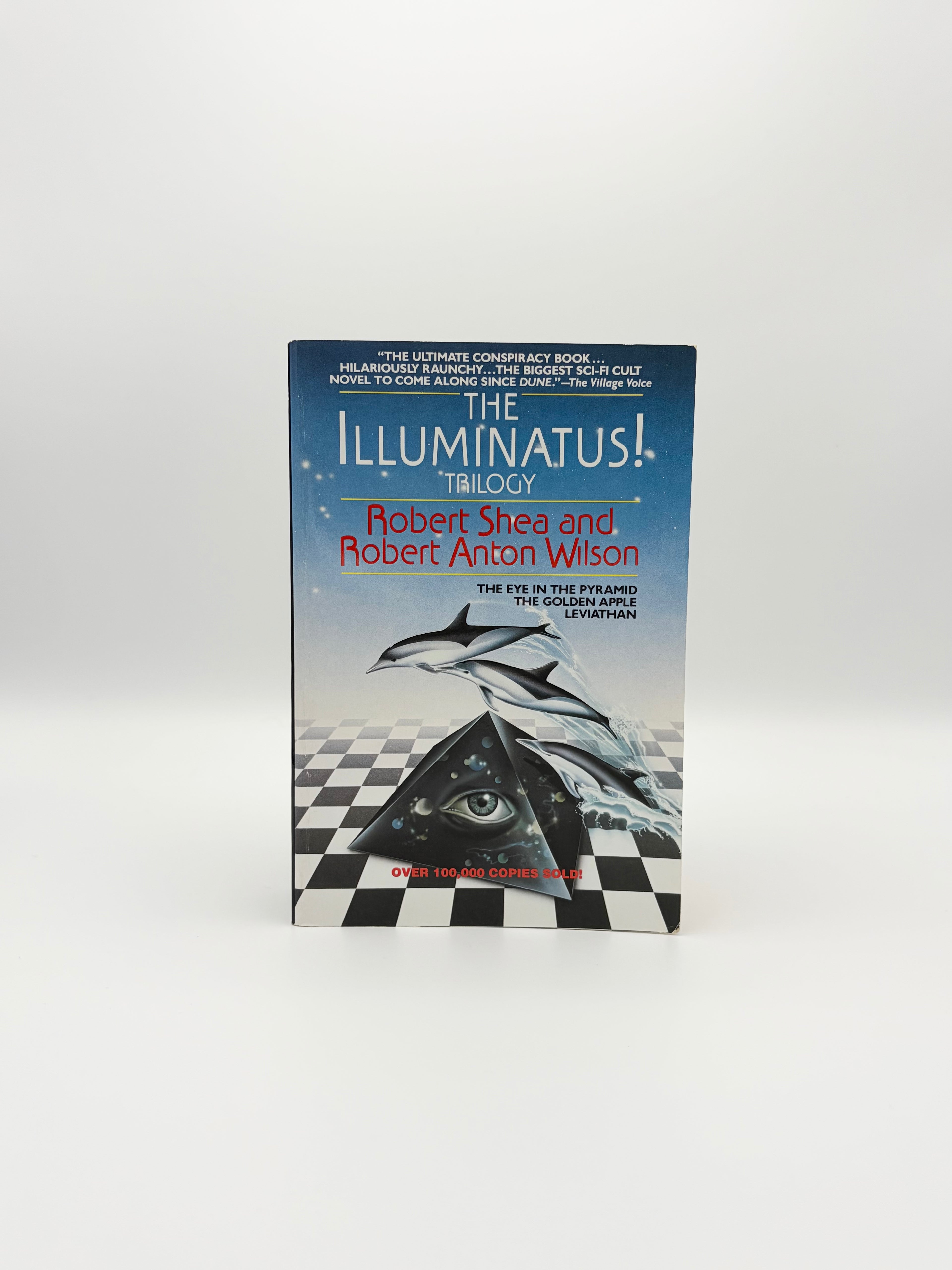 The Illuminatus! Trilogy by Robert Shea and Robert Anton Wilson