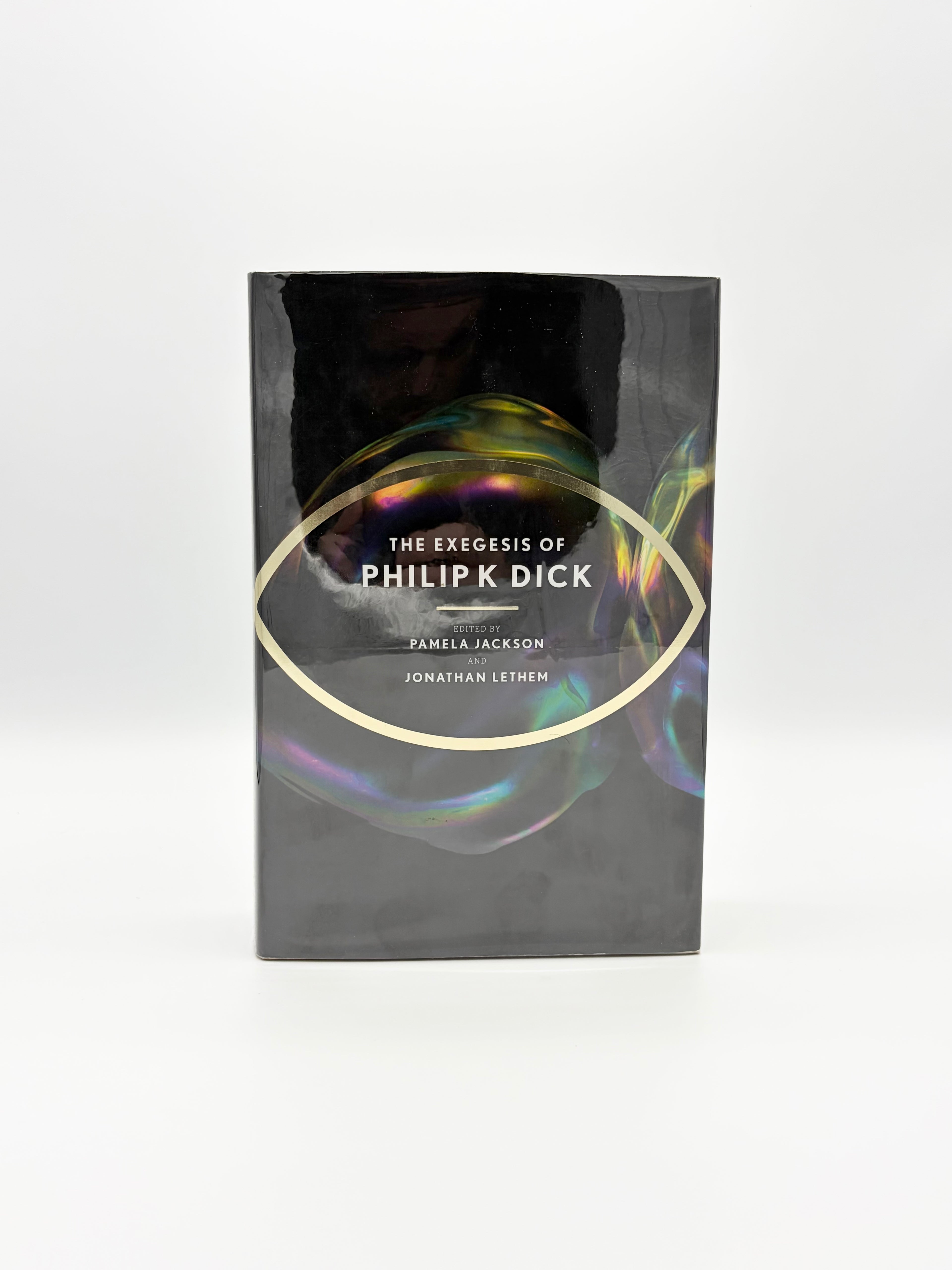 The Exegesis of Philip K. Dick edited by Pamela Jackson and Jonathan Lethem