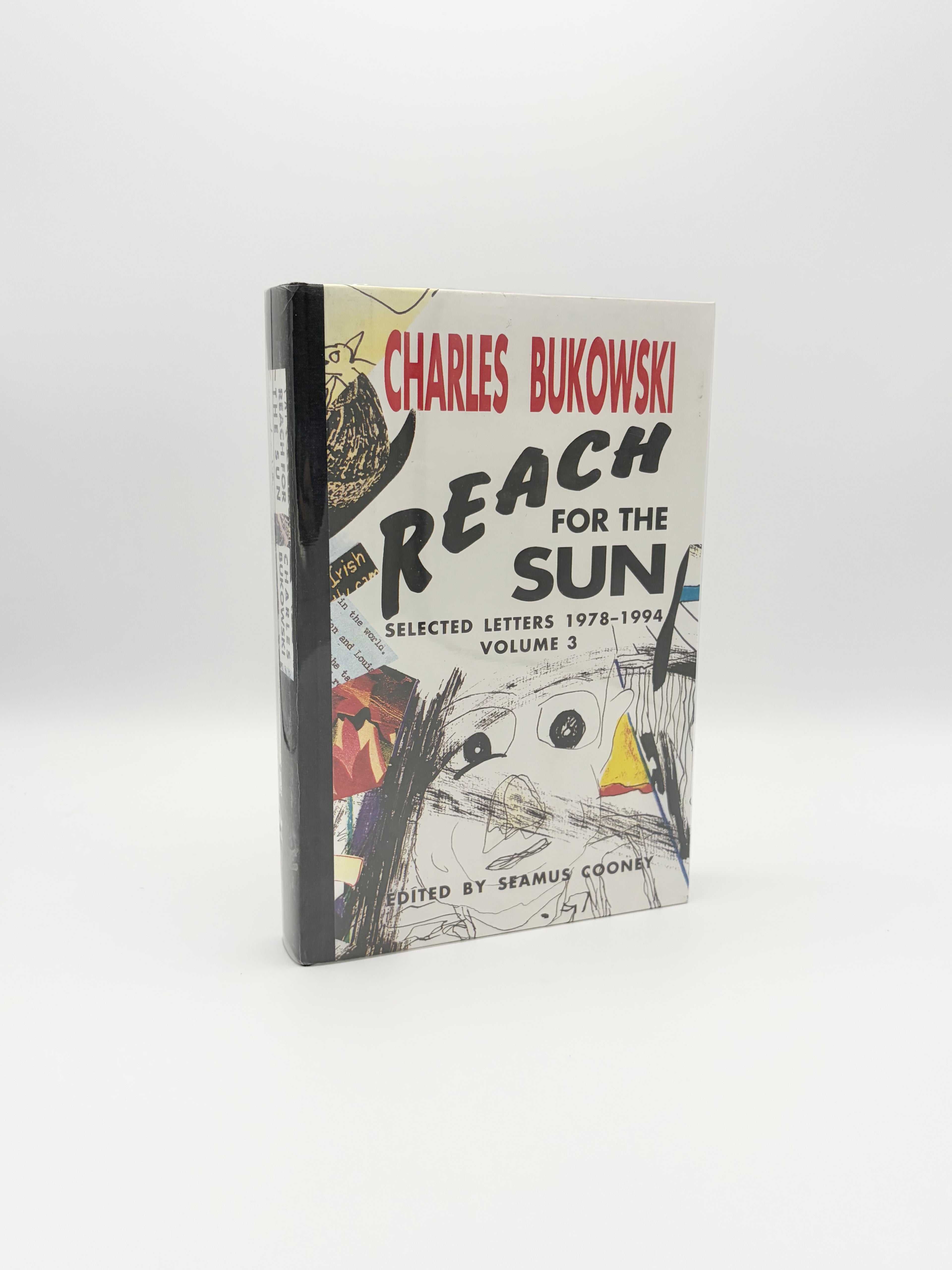 Charles Bukowski - Reach for the Sun: Selected Letters 1978-1994, Vol. 3 edited by Seamus Cooney