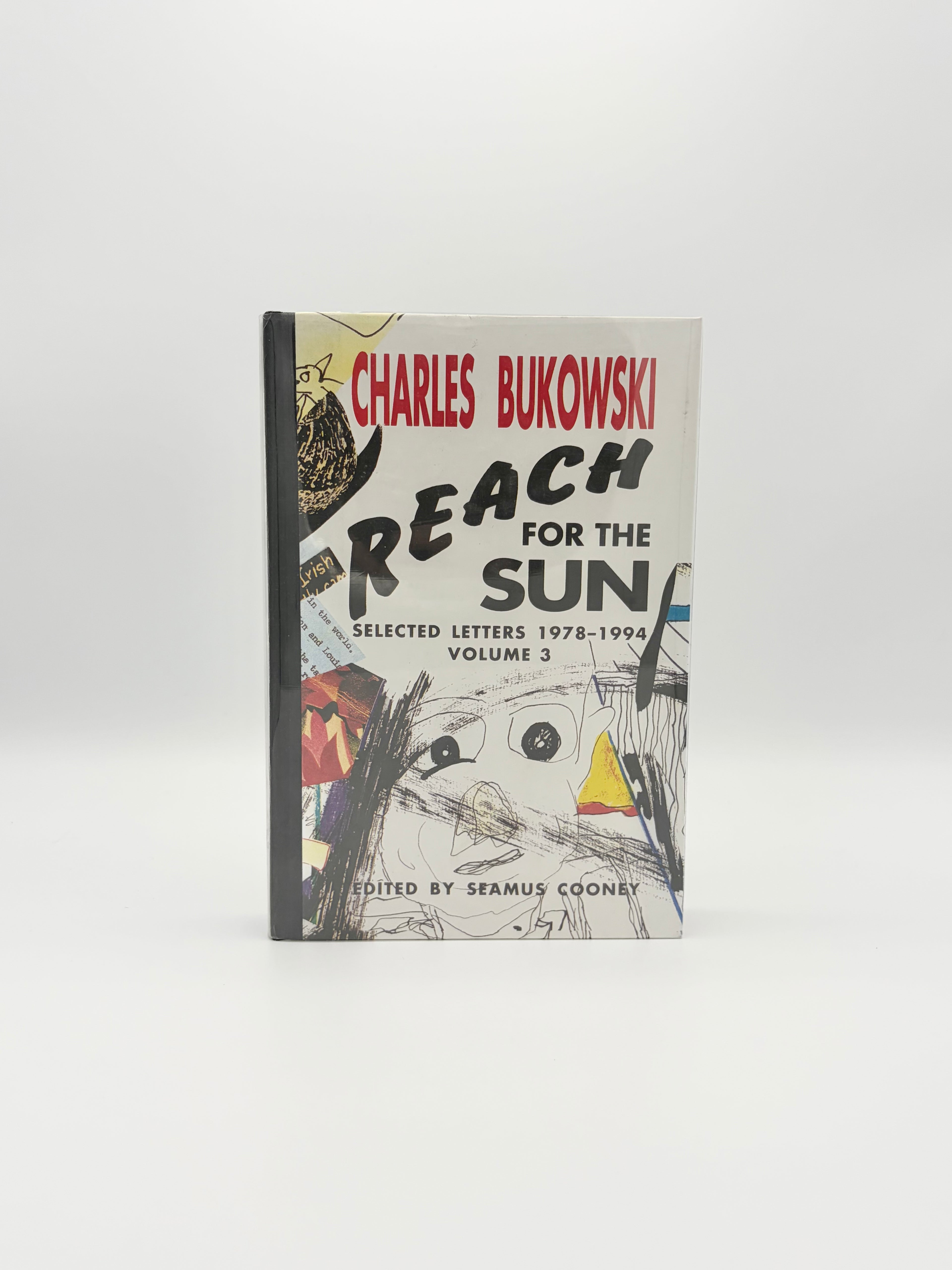Charles Bukowski - Reach for the Sun: Selected Letters 1978-1994, Vol. 3 edited by Seamus Cooney