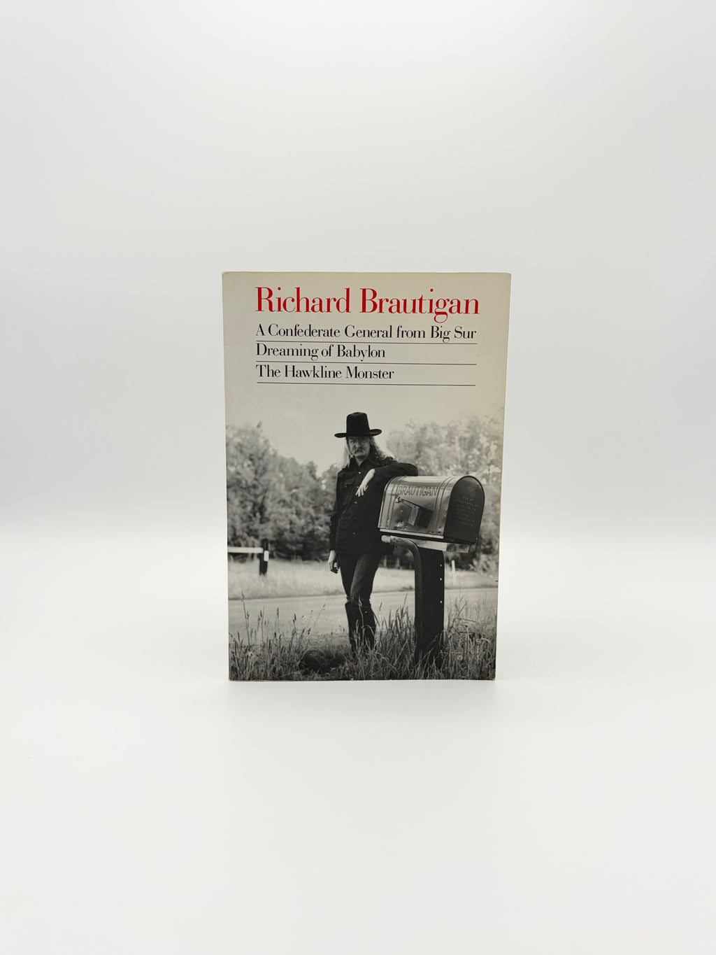 Richard Brautigan X 3 - A Confederate General from Big-Sur; Dreaming of Babylon; The Hawkline Monster