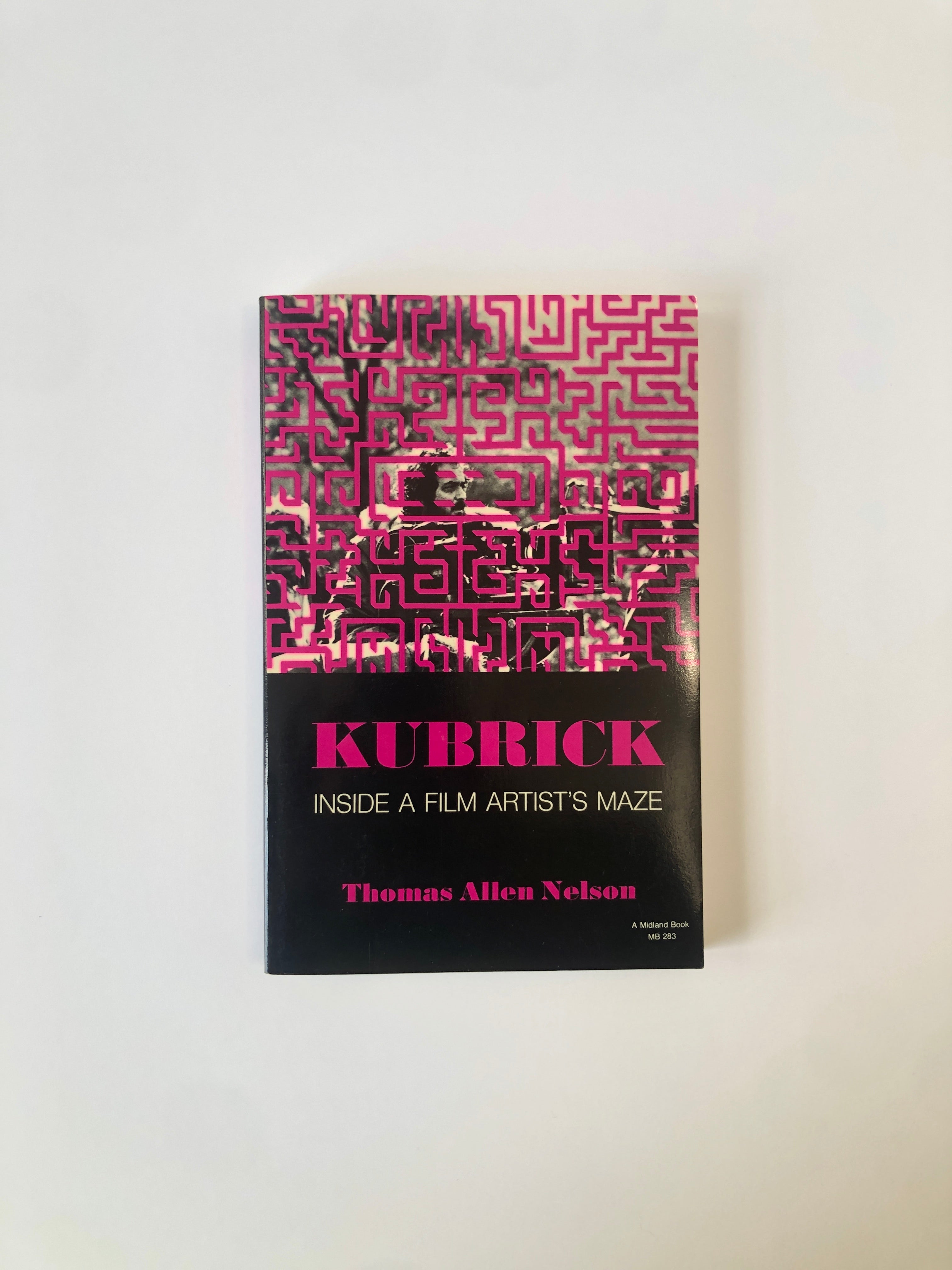 Kubrick - Inside a Film Artist's Maze by Thomas Allen Nelson