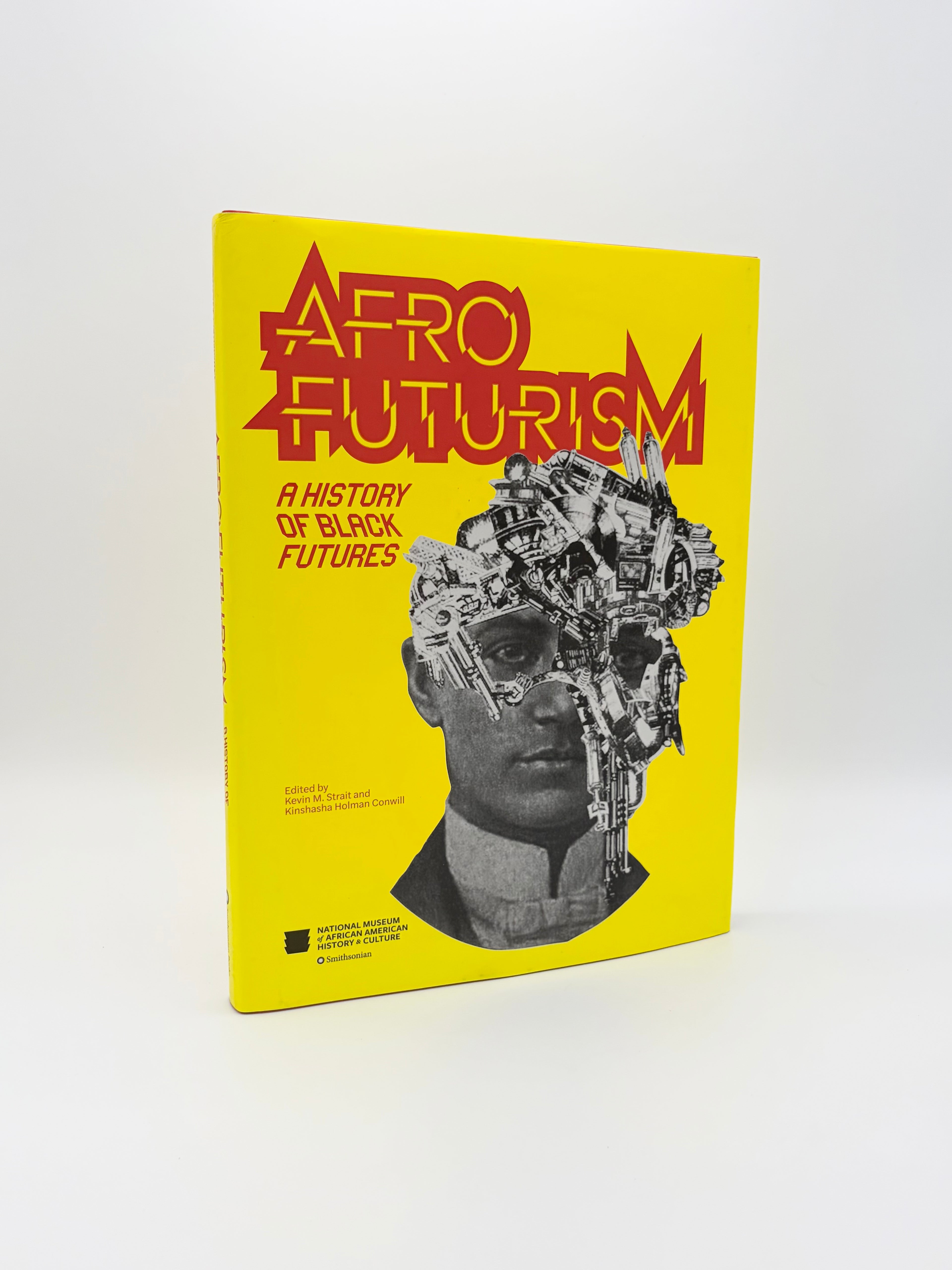 Afrofuturism - A History of Black Futures edited by Kevin M. Strait and Kinshasha Holman Conwill