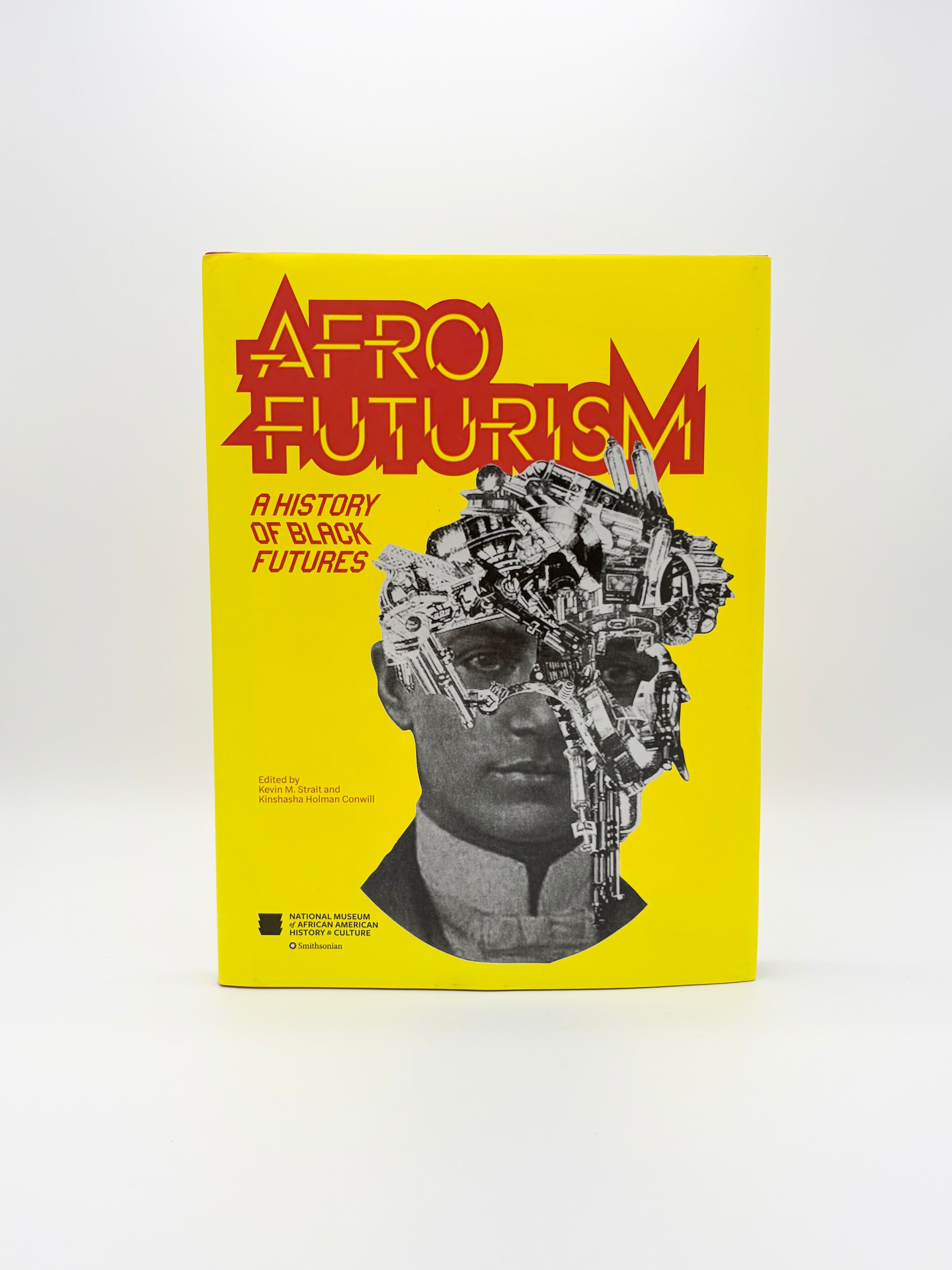 Afrofuturism - A History of Black Futures edited by Kevin M. Strait and Kinshasha Holman Conwill