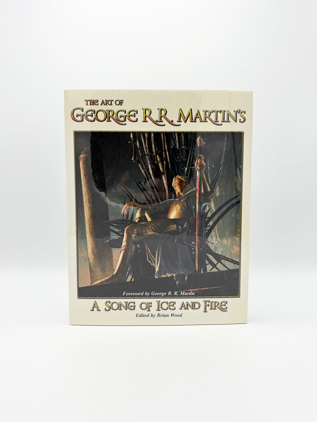 The Art of George R.R. Martin's A Song of Ice and Fire edited by Brian Wood