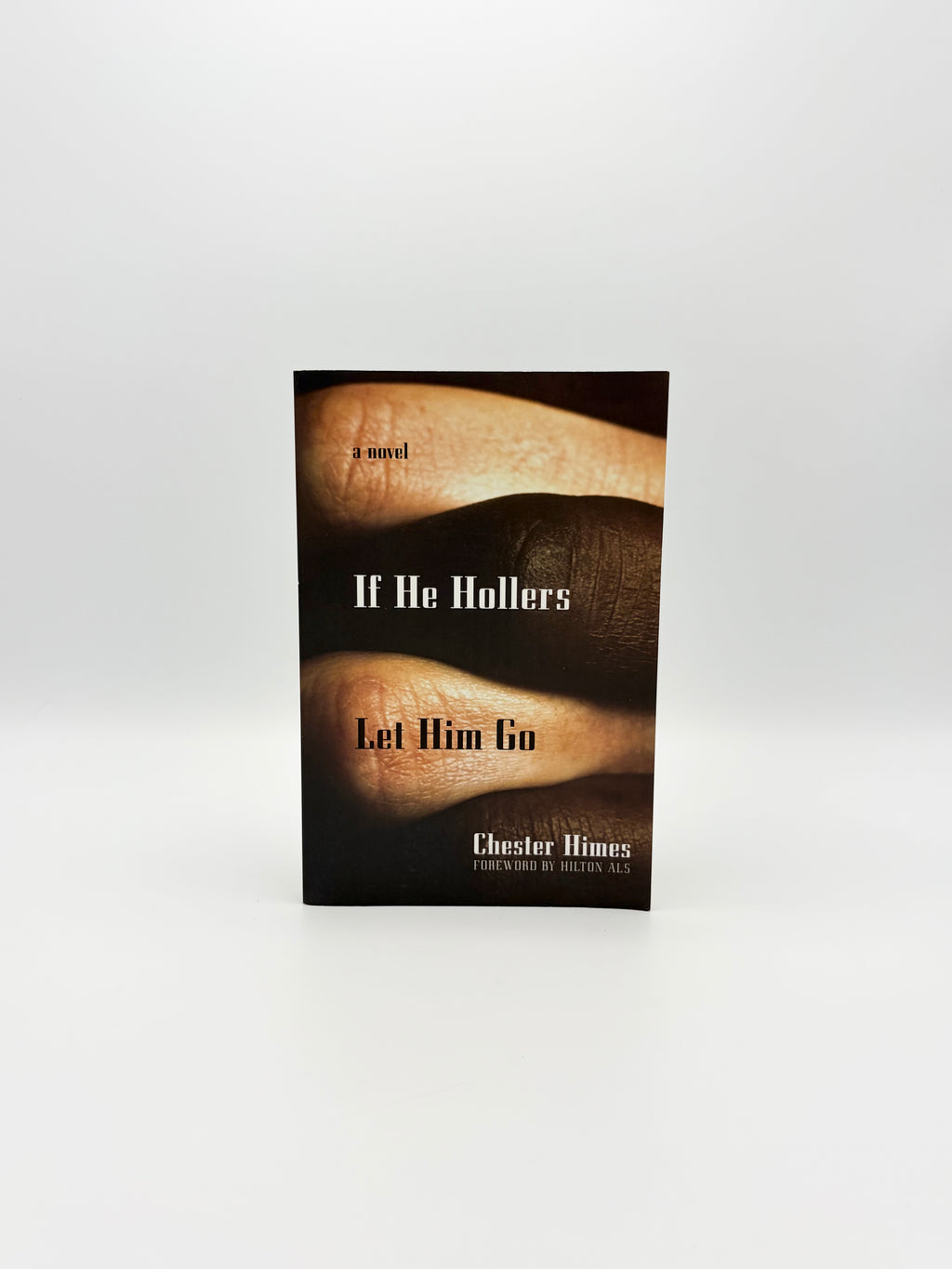 If He Hollers Let Him Go by Chester Himes