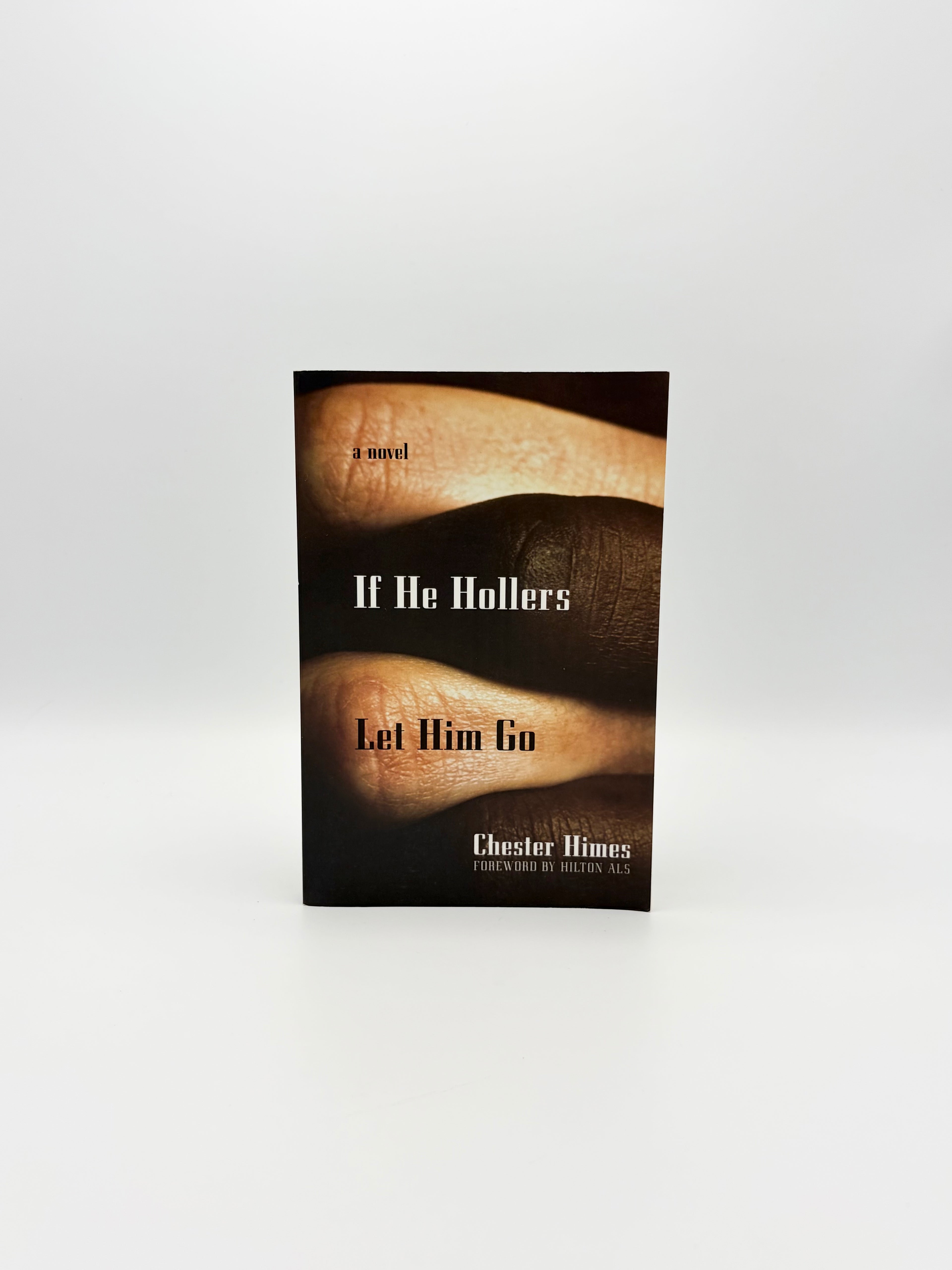If He Hollers Let Him Go by Chester Himes