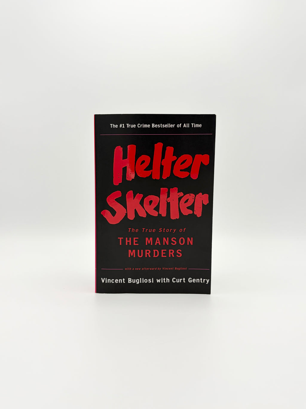 Helter Skelter - The True Story of The Manson Murders by Vincent Bugliosi and Curt Gentry