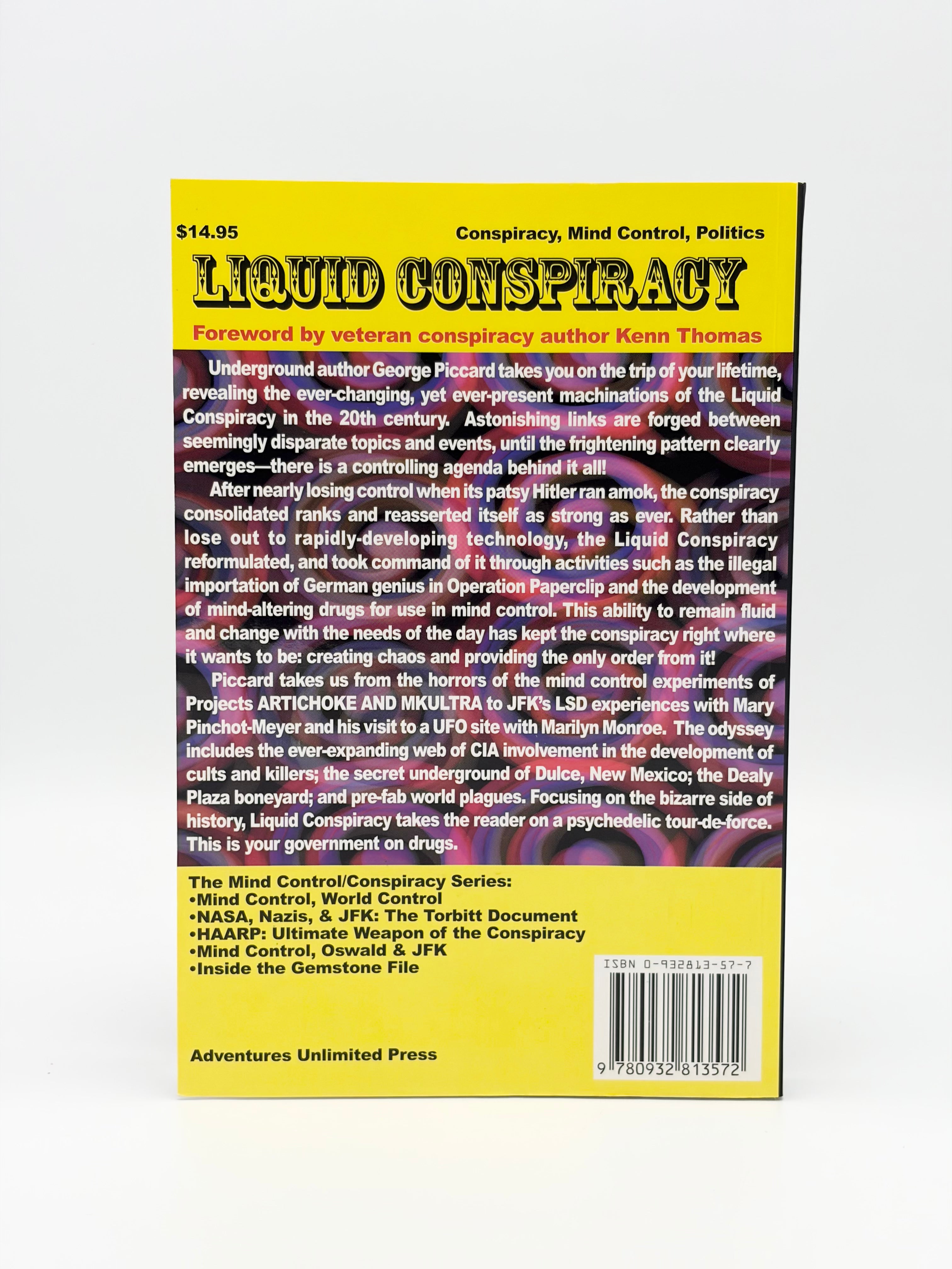 Liquid Conspiracy - JFK, the CIA, Area 51 & UFOs by George Piccard